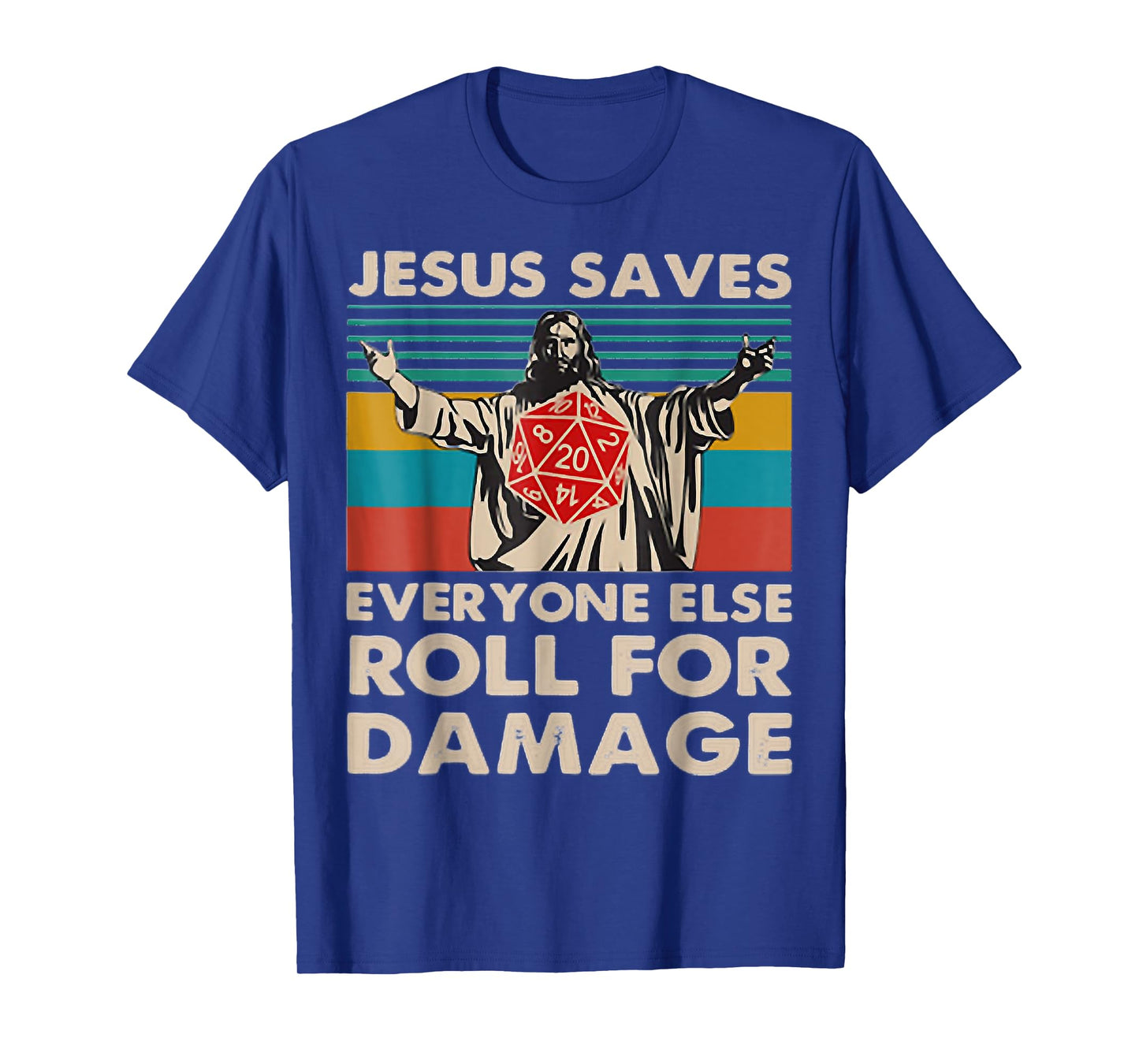 Jesus Saves Everyone Else Roll For Damage, Christian T-Shirt