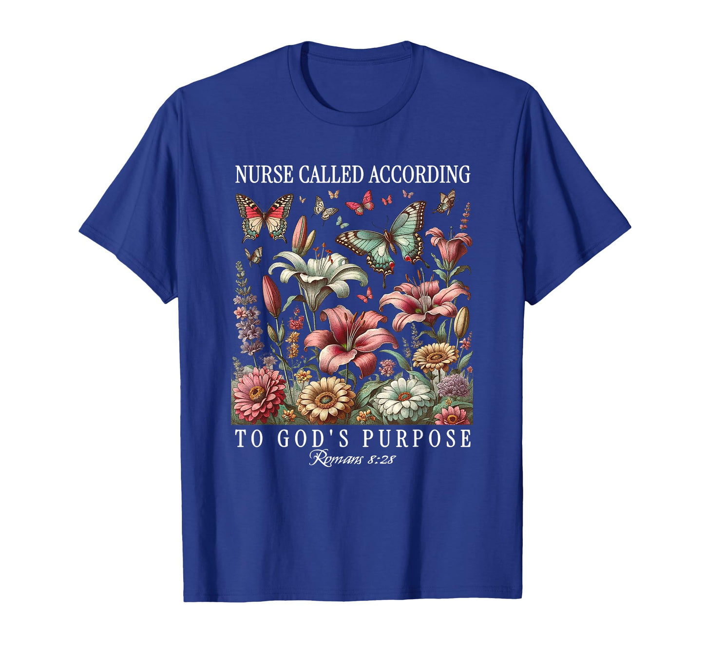 Nurse Called According to God's Purpose Butterfly Flower T-Shirt