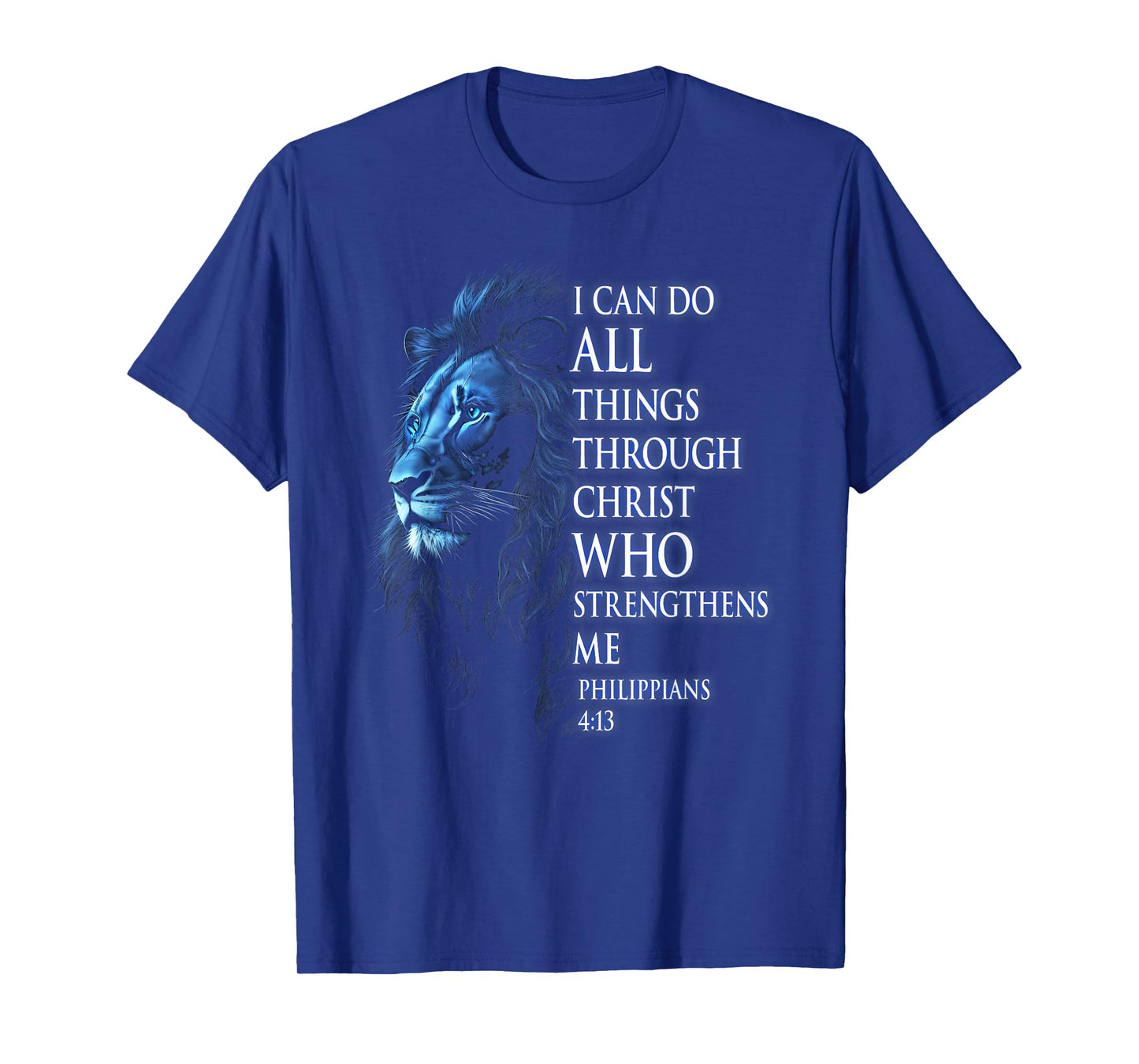 Christian I Can Do All Things Through Christ Lion Faith T-Shirt
