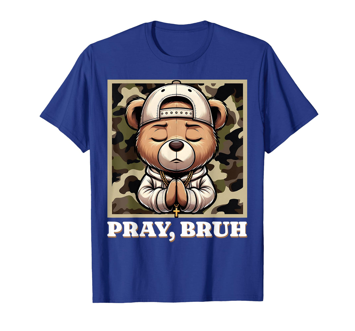 Pray Bruh Hip Hop Teddy Bear Praying Christian Streetwear T-Shirt