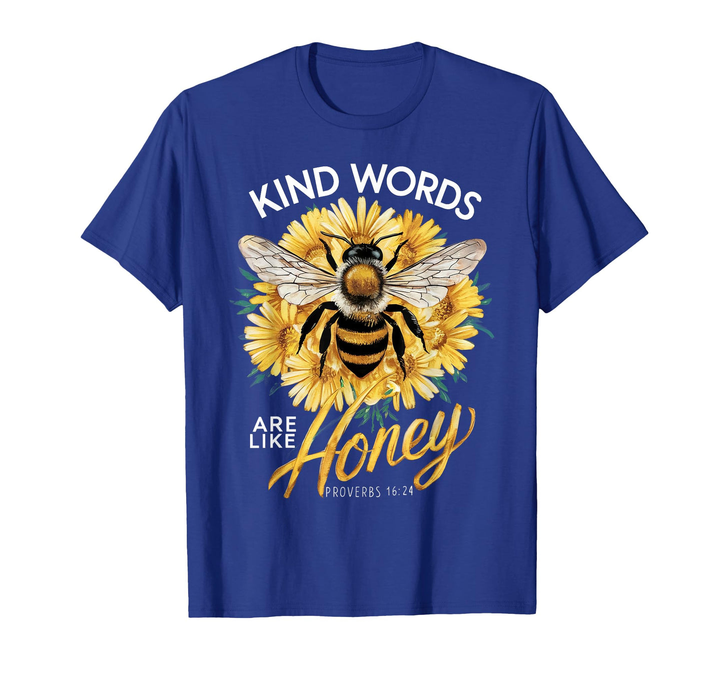 Kind Words Are Like Honey Christian Quotes Saying Love Bee T-Shirt