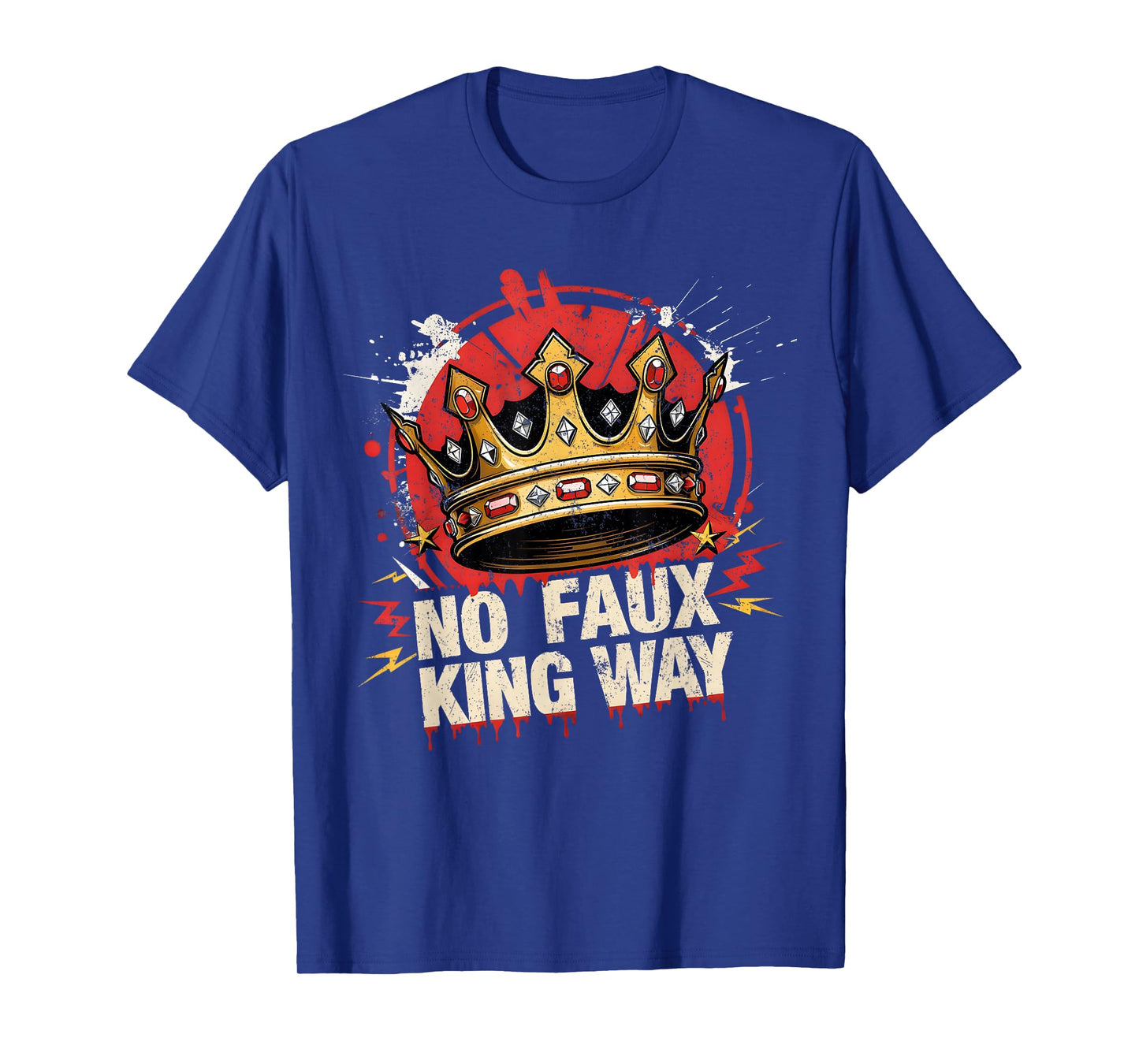 No Faux King Way Funny Retro Flowers Crown Art T-Shirt
