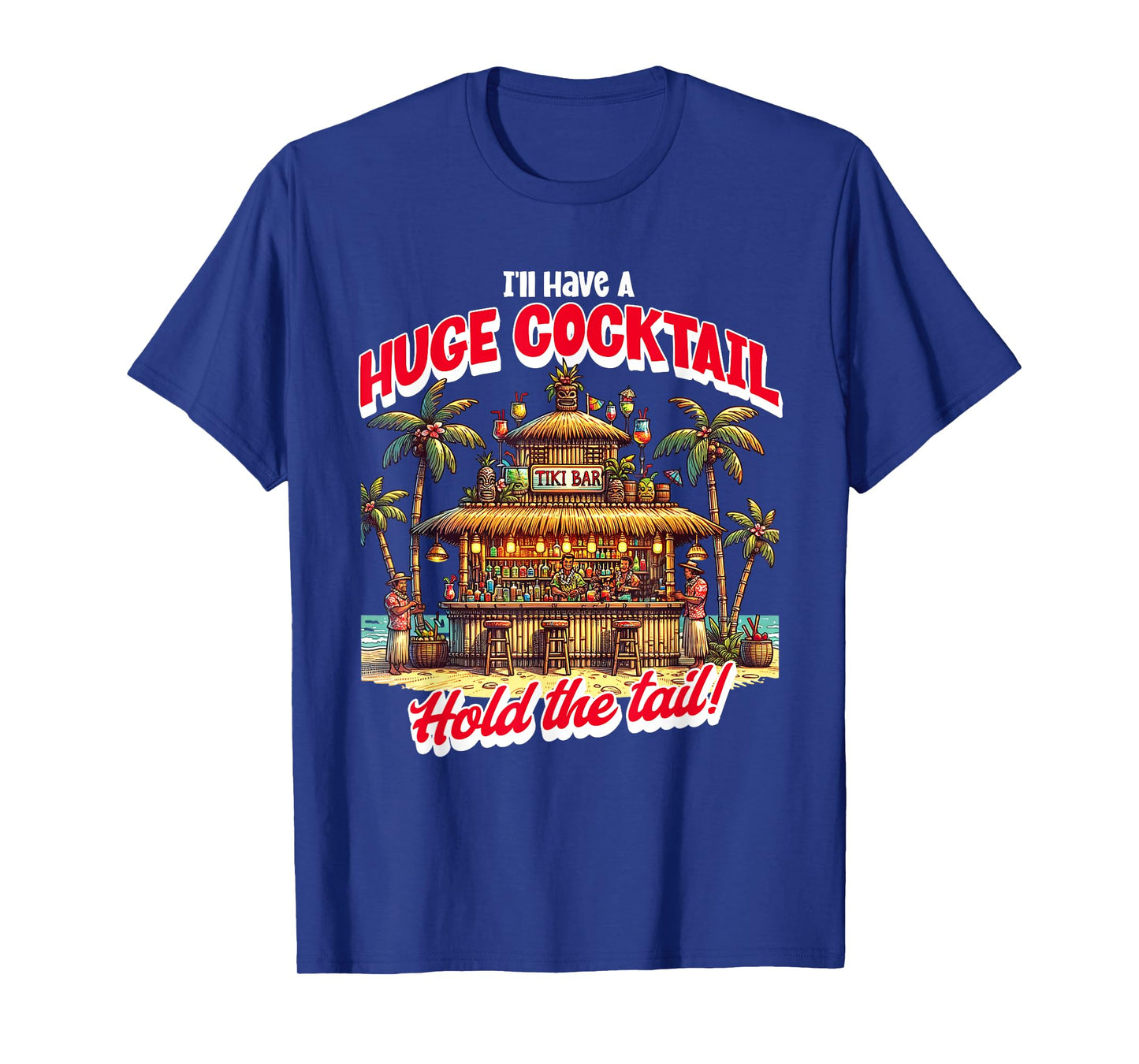 I'll Take A Huge Cocktail, Funny Adult Humor Party Cocktail T-Shirt