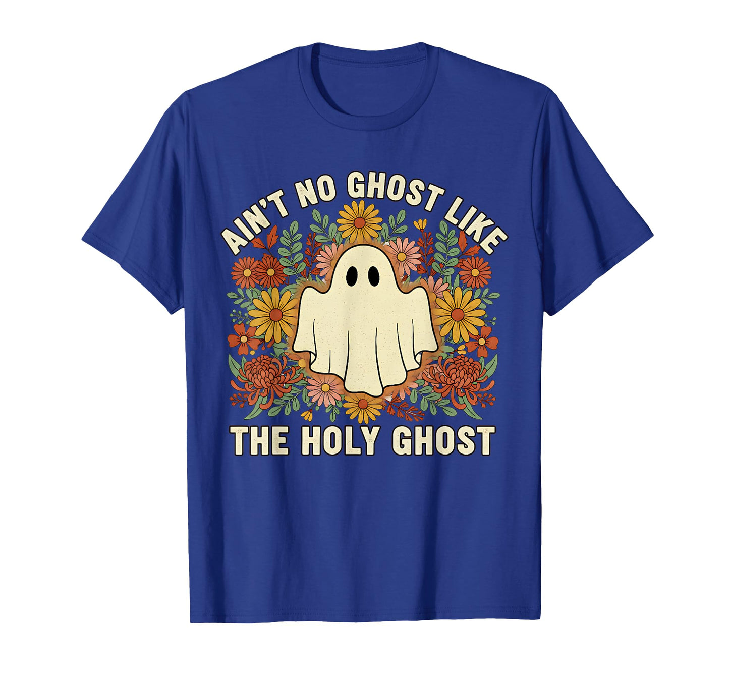 Ain't No Ghost Like The Holy Ghost Christian Halloween T-Shirt