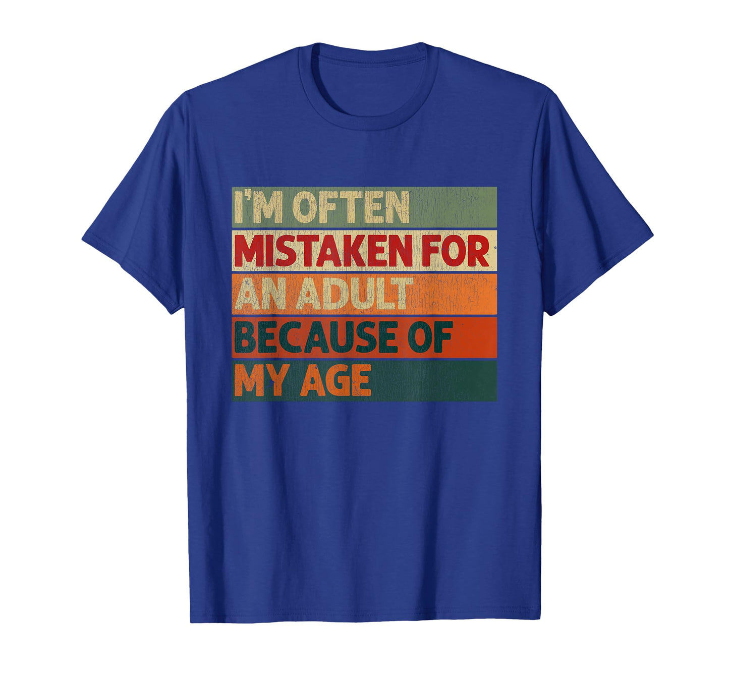 I'm Often Mistaken for an Adult Because of My Age Funny T-Shirt