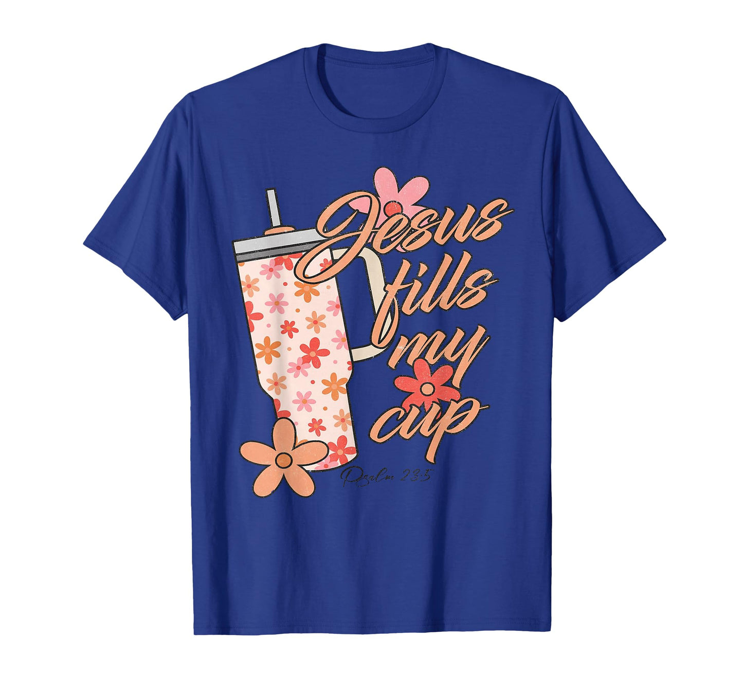 Funny Jesus Fills My Cup Shirt Christ Jesus The Way T-Shirt