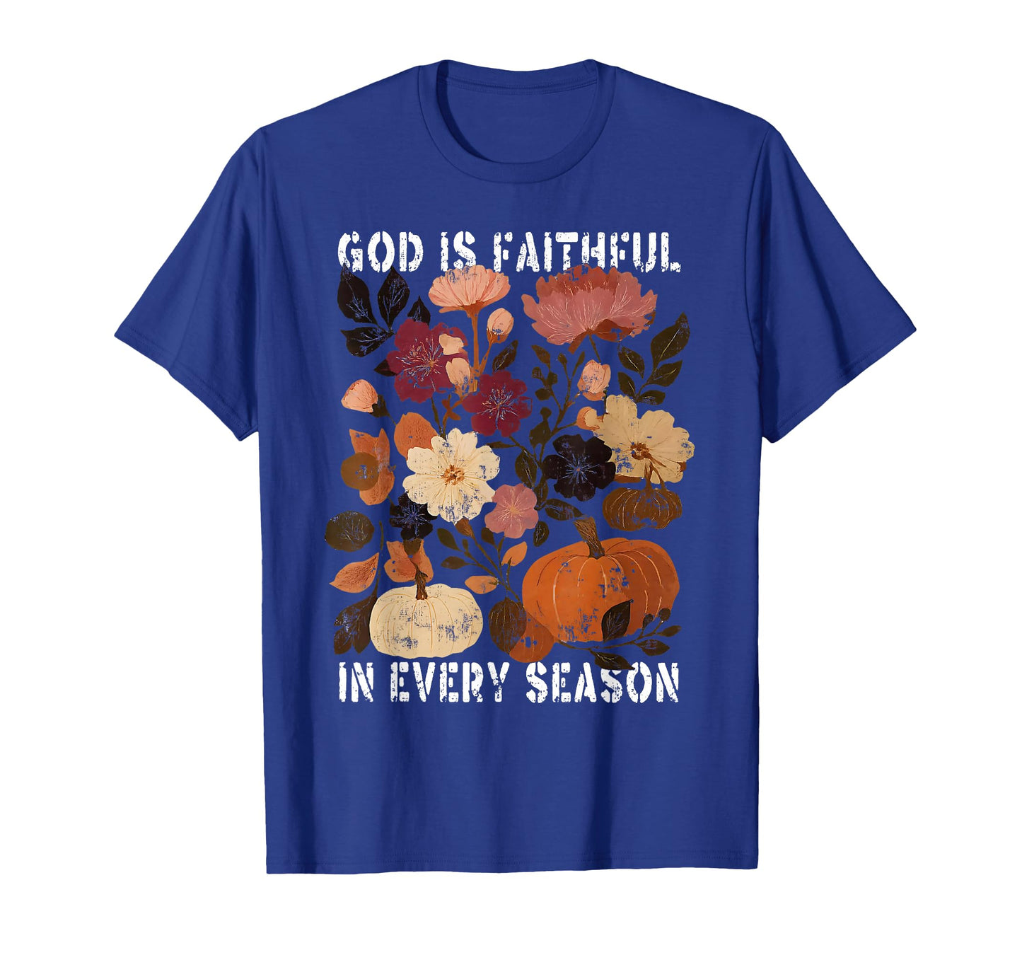 God is Faithful in Every Season Pumpkin Jesus Thanksgiving T-Shirt