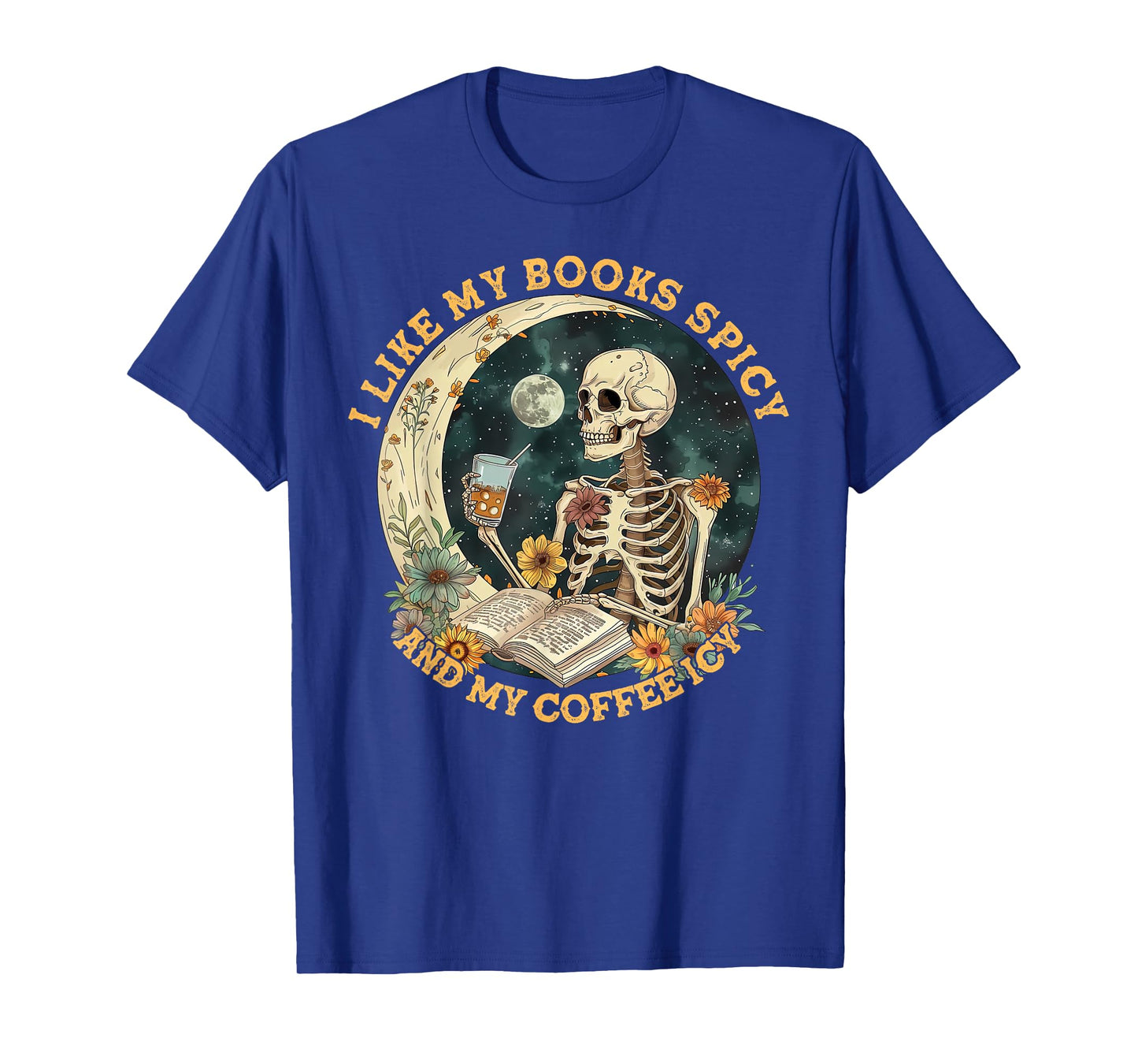 I Like My Books Spicy & My Coffee Icy Skeleton Read Book T-Shirt
