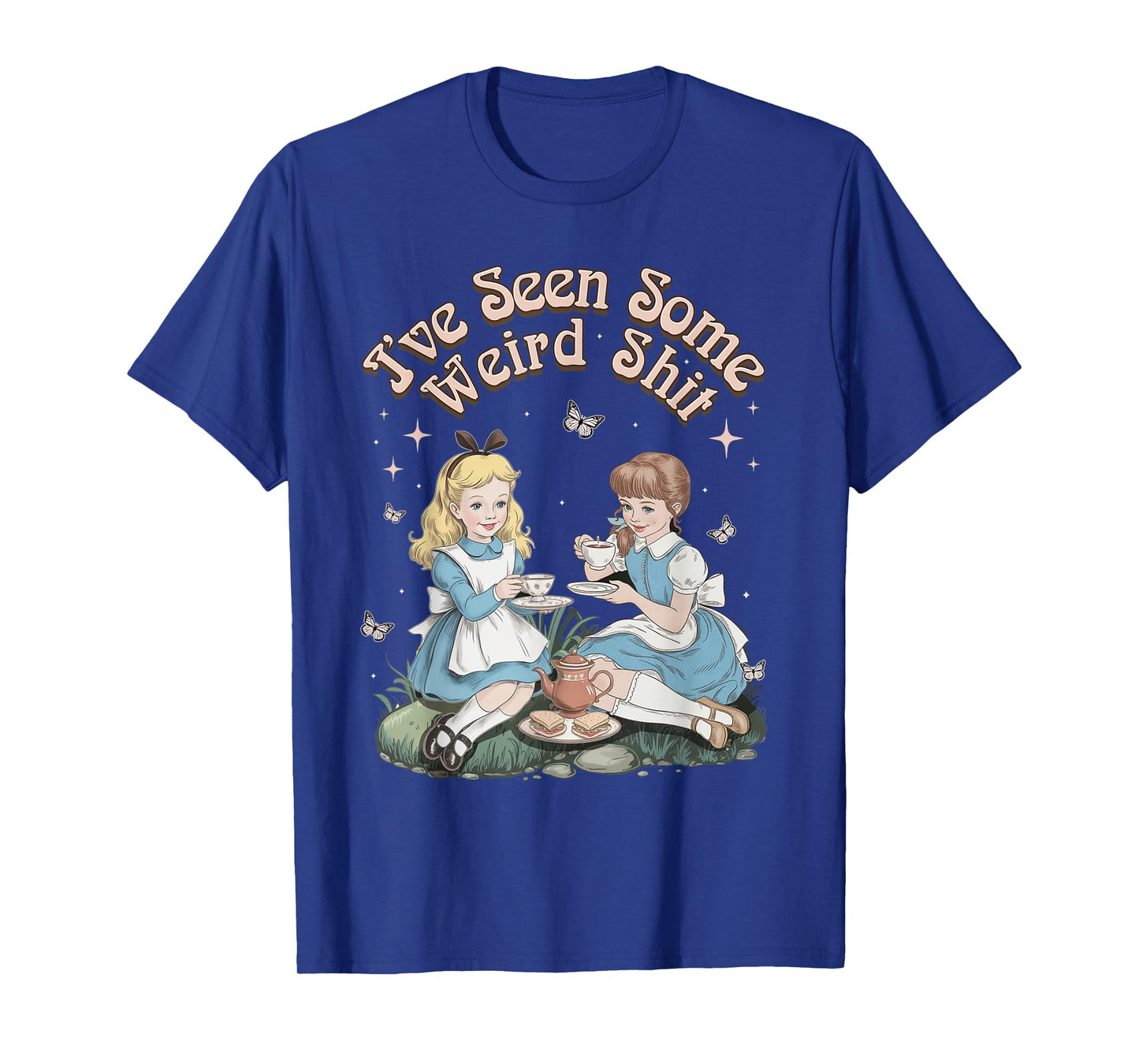 I’ve Seen Some Weird Shit Funny Women Quote T-Shirt