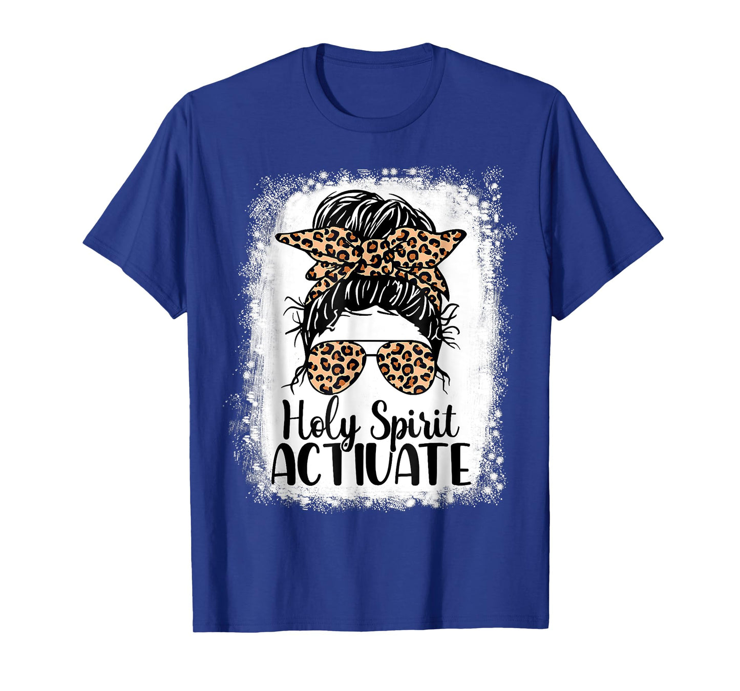 Leopard Messy Bun. Bleached Holy Spirit Activate Mom Life T-Shirt