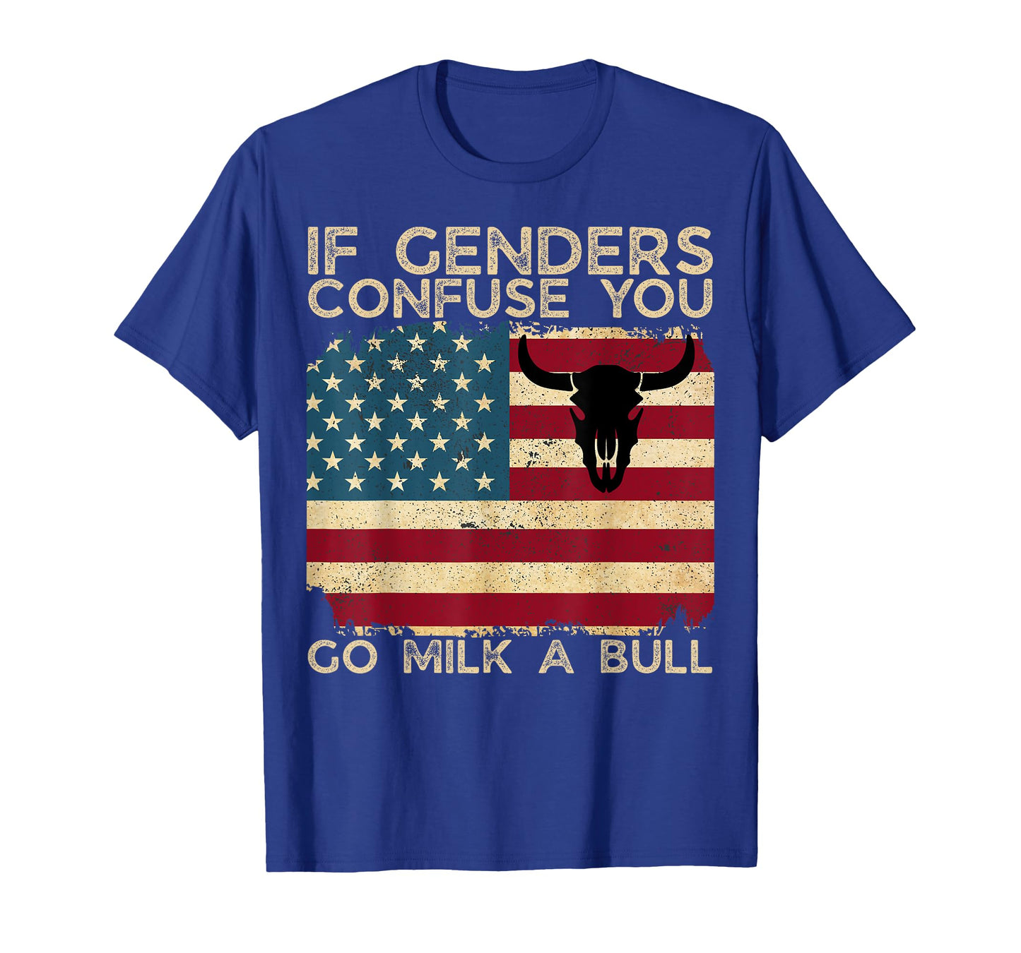 If Genders Confuse You Go Milk A Bull USA Flag American T-Shirt