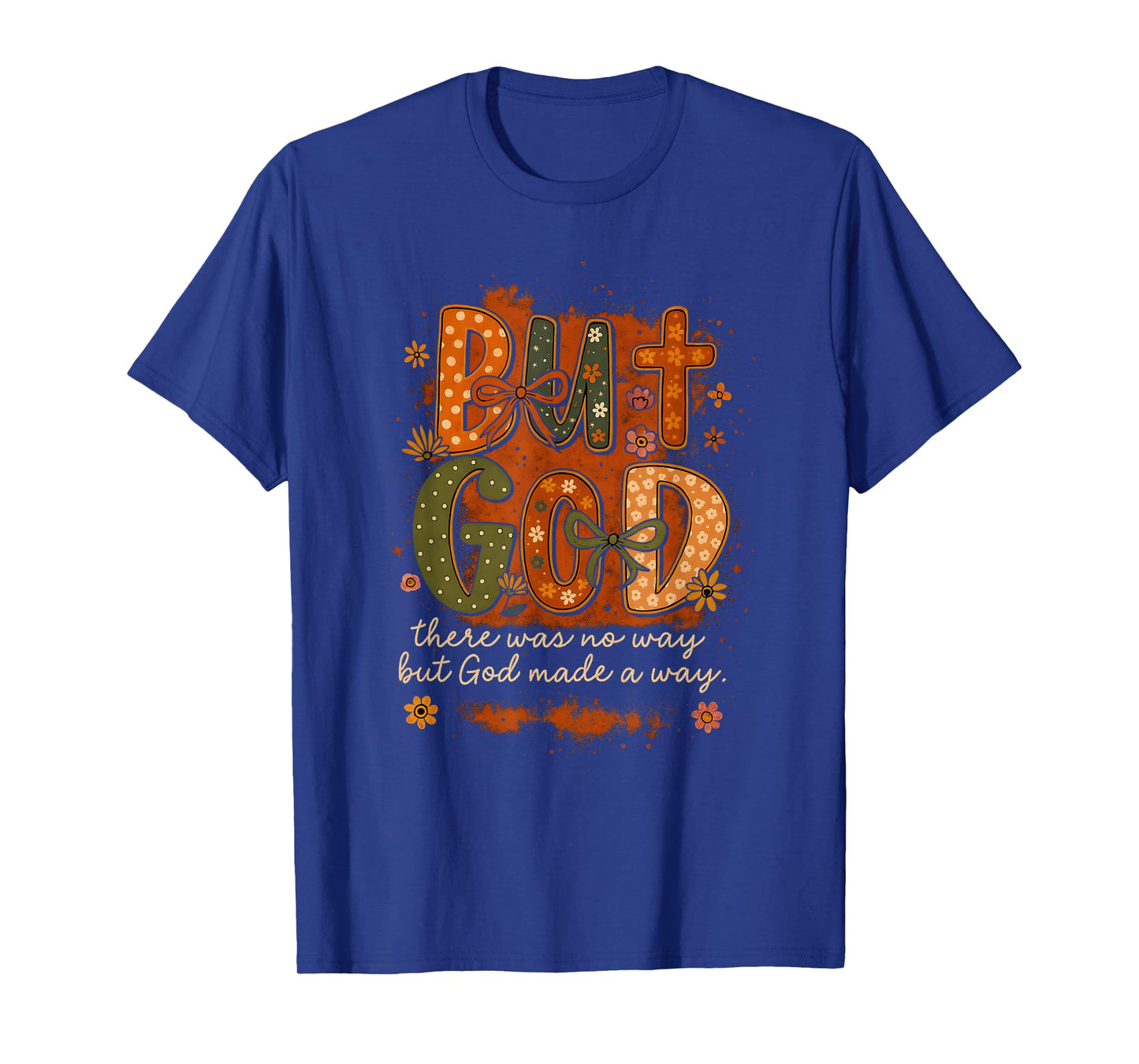 But God Made a Way Floral Faith Quote Christian Gift T-Shirt