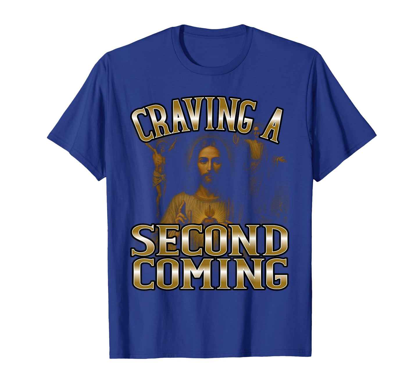 Craving A Second Coming Jesus Meme Adult Humor Women Men T-Shirt