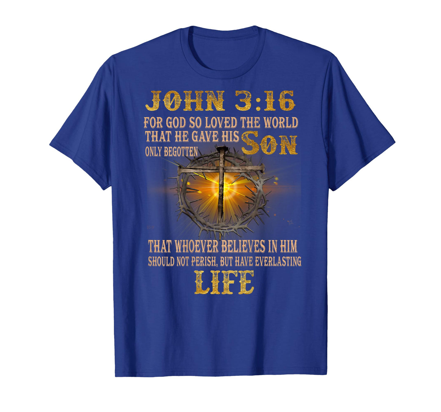 John 3 16 For God So Loved The World That He Gave His Only T-Shirt