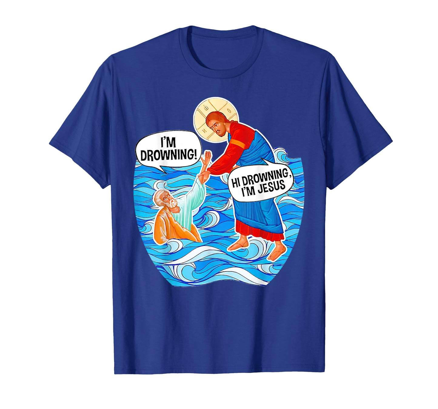Hi Drowning I'm Jesus Funny Tees T-Shirt