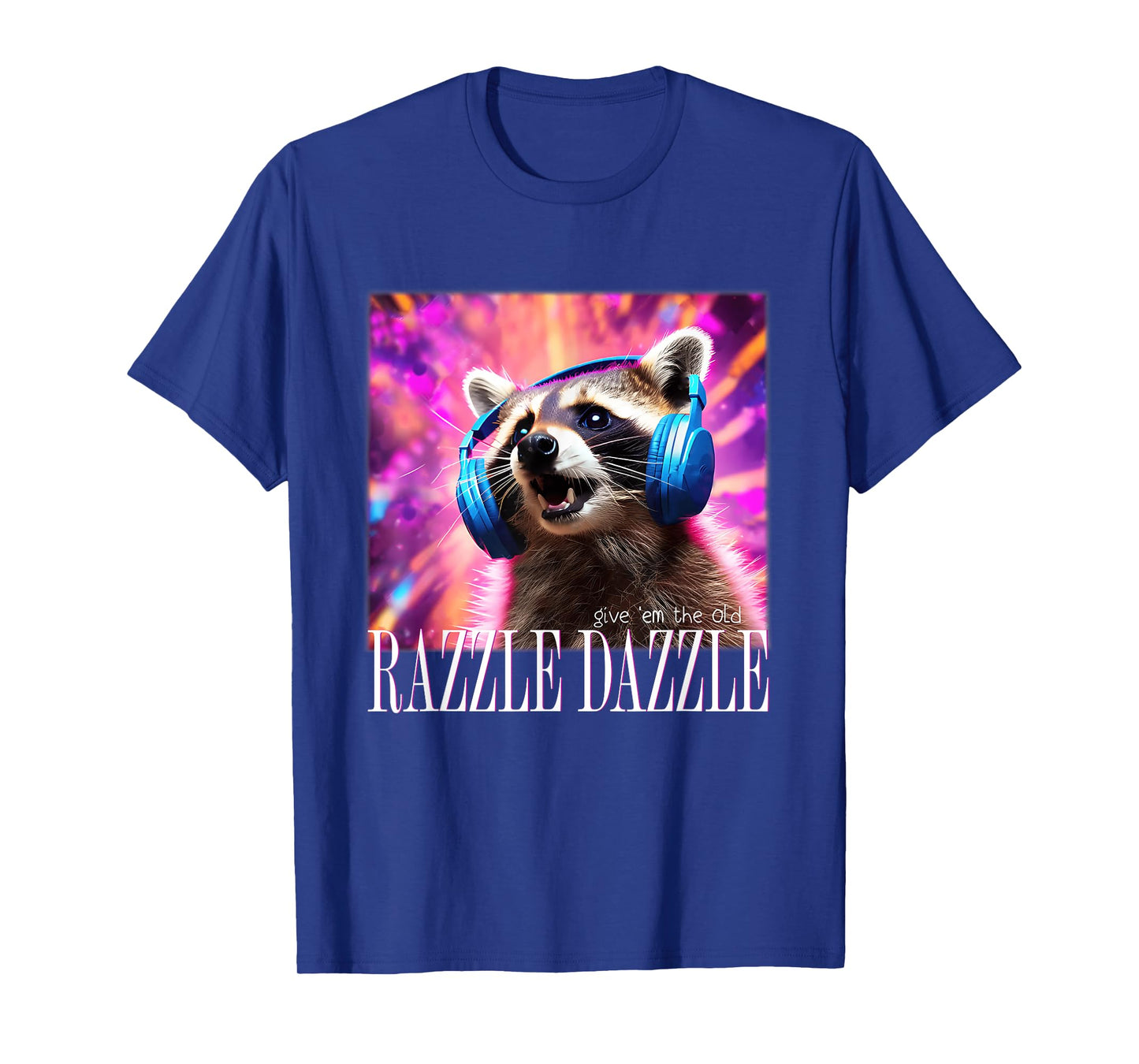 Give Em The Old Razzles Dazzles Retro Y2k 90s Meme Raccoon T-Shirt