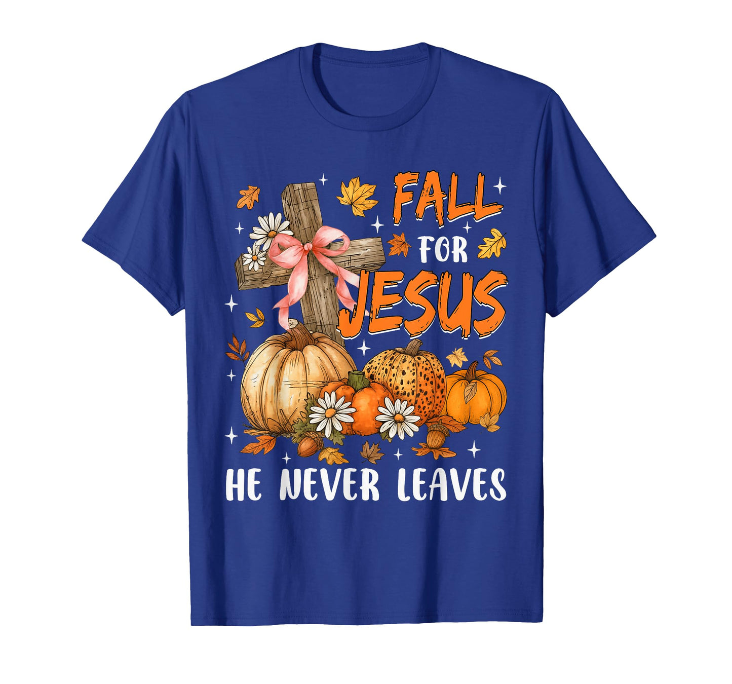 Fall For Jesus He Never Leaves Autumn Religious Christian T-Shirt