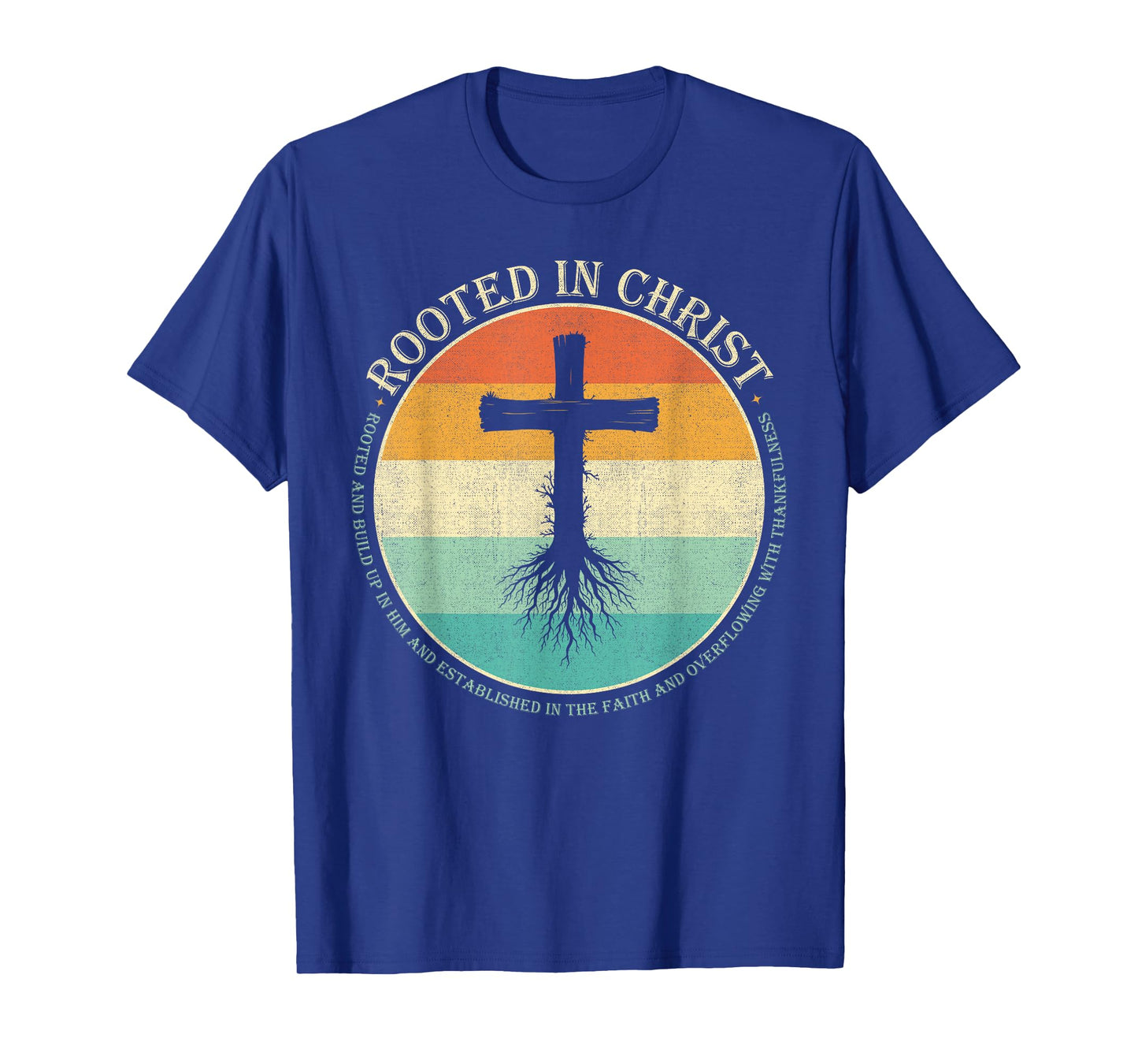 Rooted In Christ, Jesus Cross Christian Faith T-Shirt