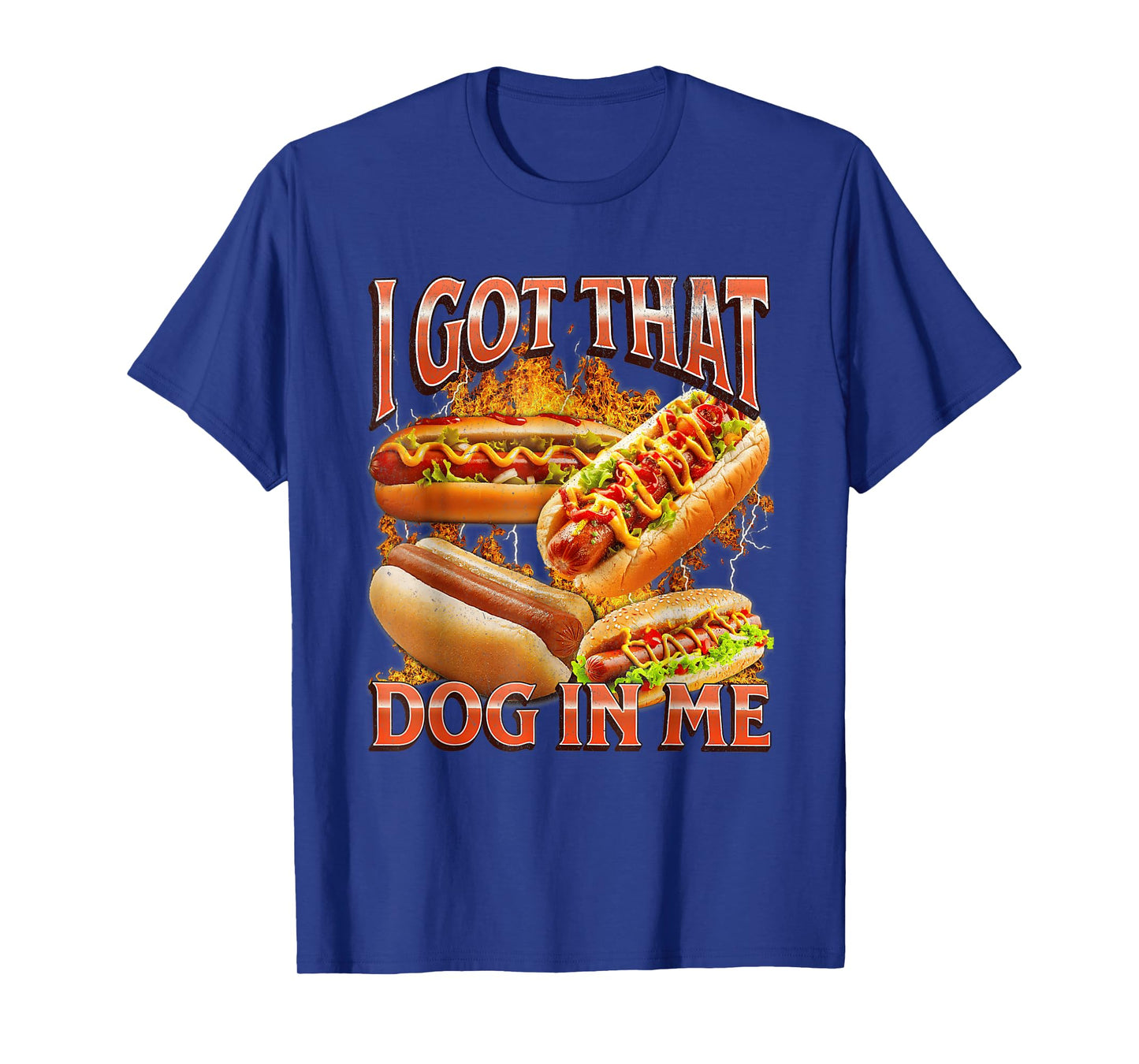 I Got That Dog in Me Funny Hotdog Bootleg Meme Viral Quote T-Shirt