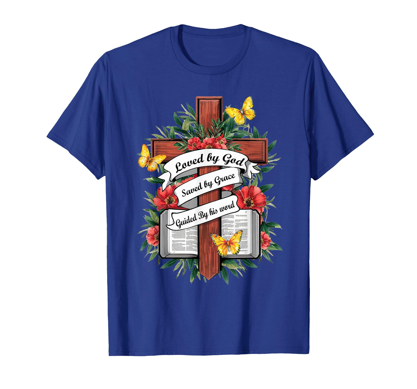 Loved By God Saved By Grace Guided By the Bible Floral Cross T-Shirt