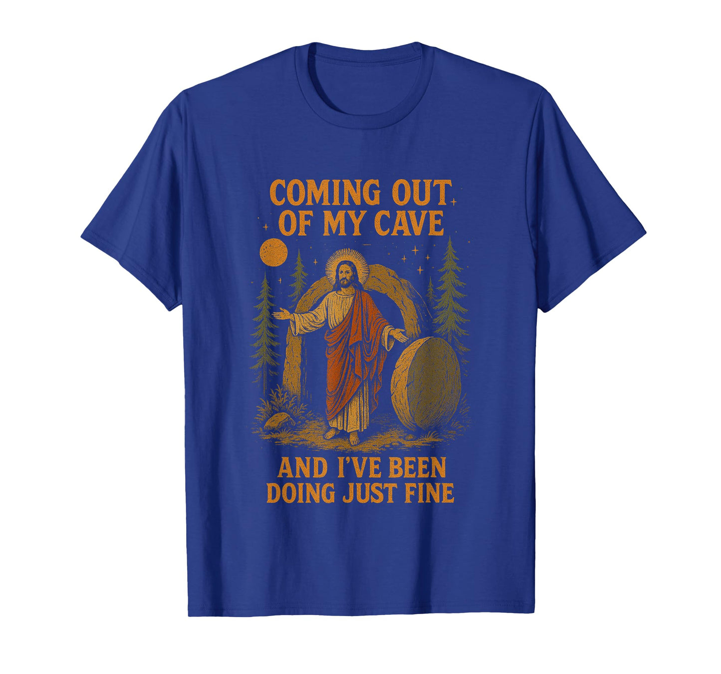 Coming Out Of My Cave And I've Been Doing Just Fine Jesus T-Shirt