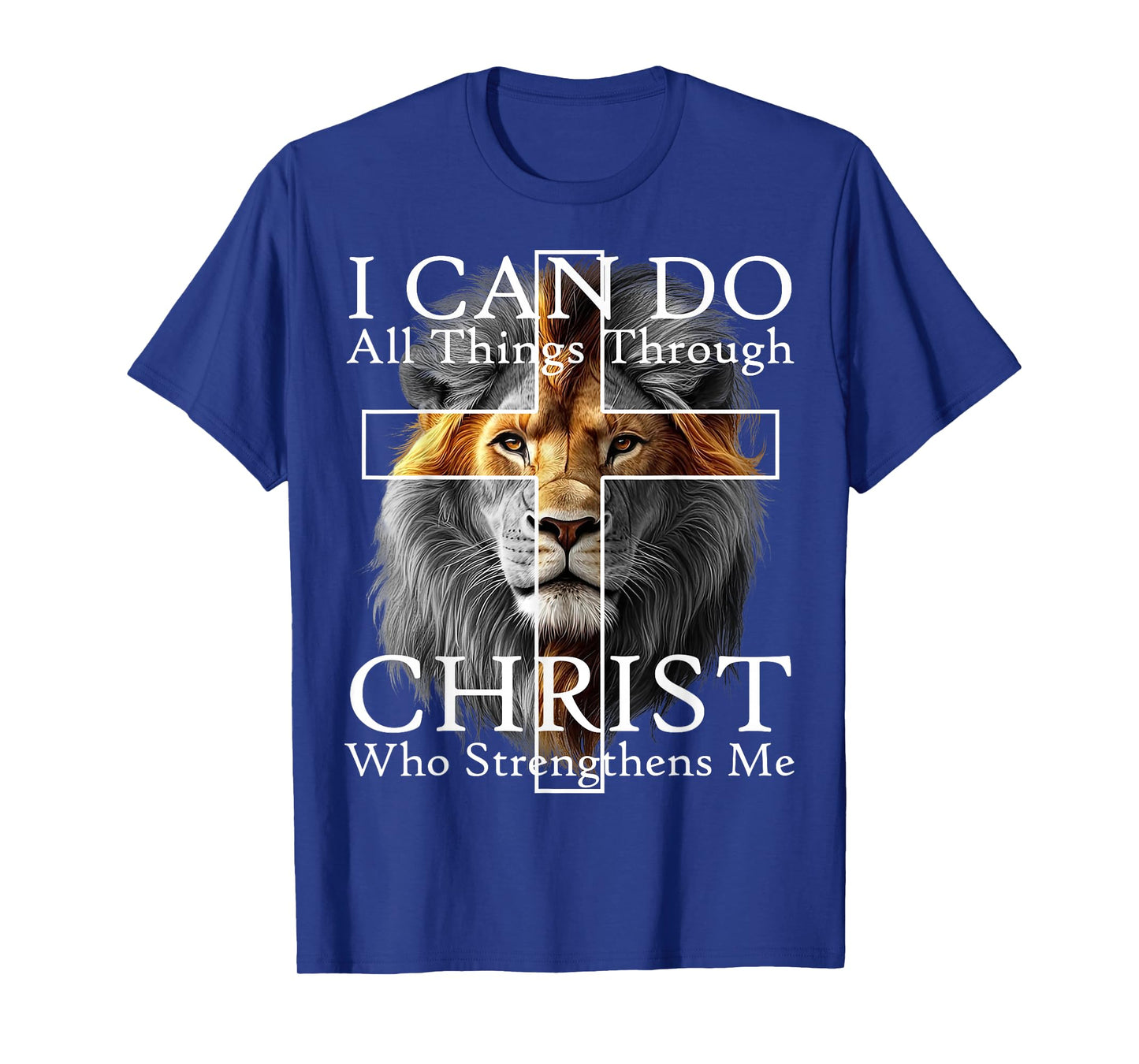 I Can Do All Things Through Christ Who Strengthens Me Lion T-Shirt