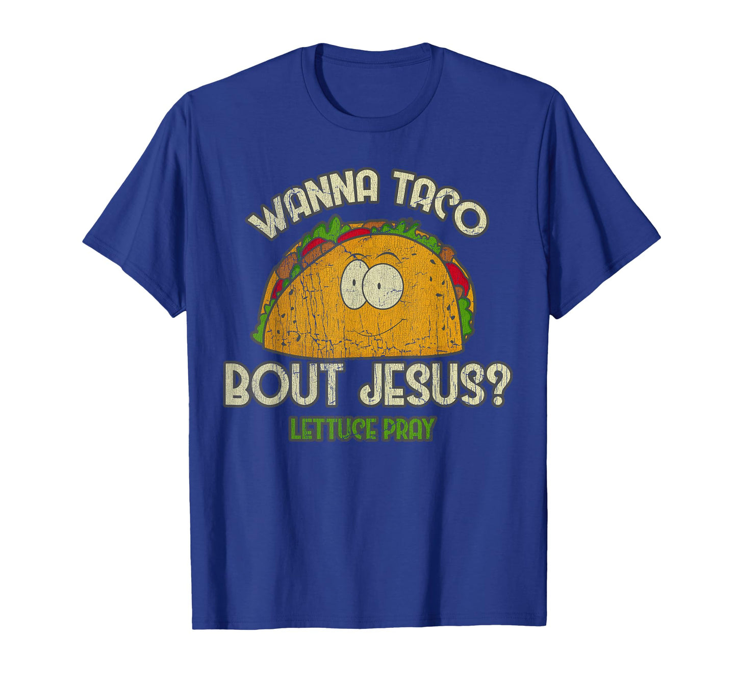 Vintage Retro Wanna Taco Bout Jesus Lettuce Pray - Funny T-Shirt