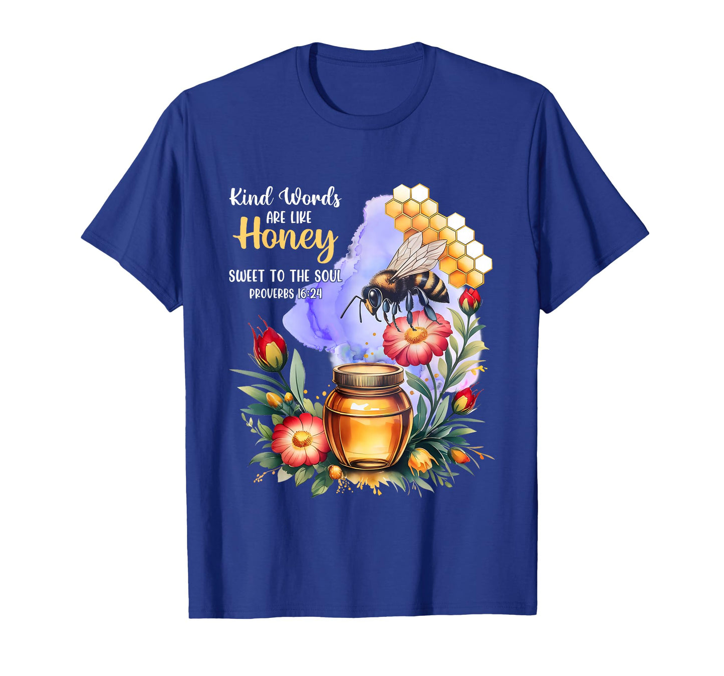 Kind Words are Like Honey Sweet to The Soul Christians T-Shirt