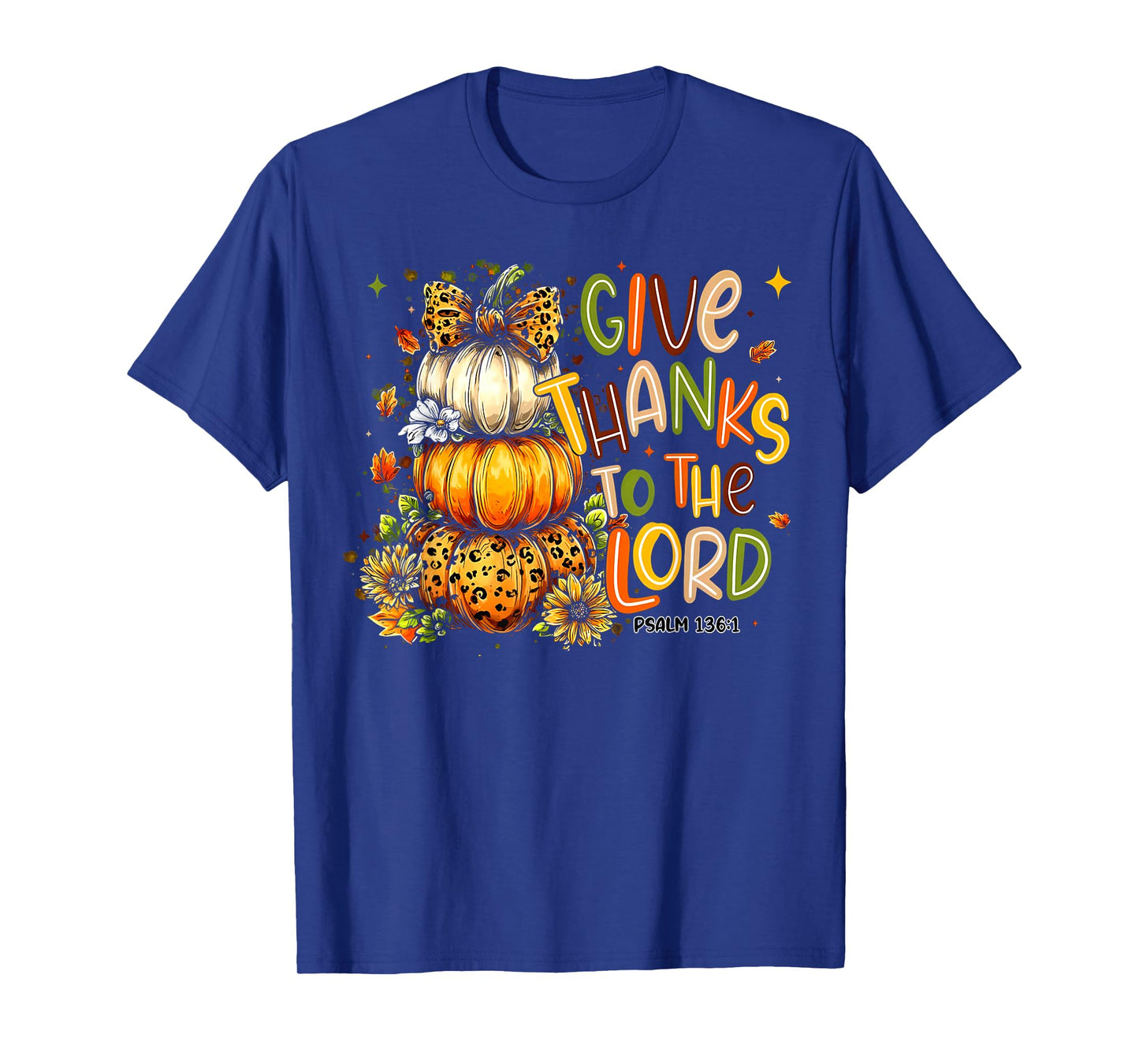 Give Thanks to The Lord Fall Pumpkin Thanksgiving Christian T-Shirt
