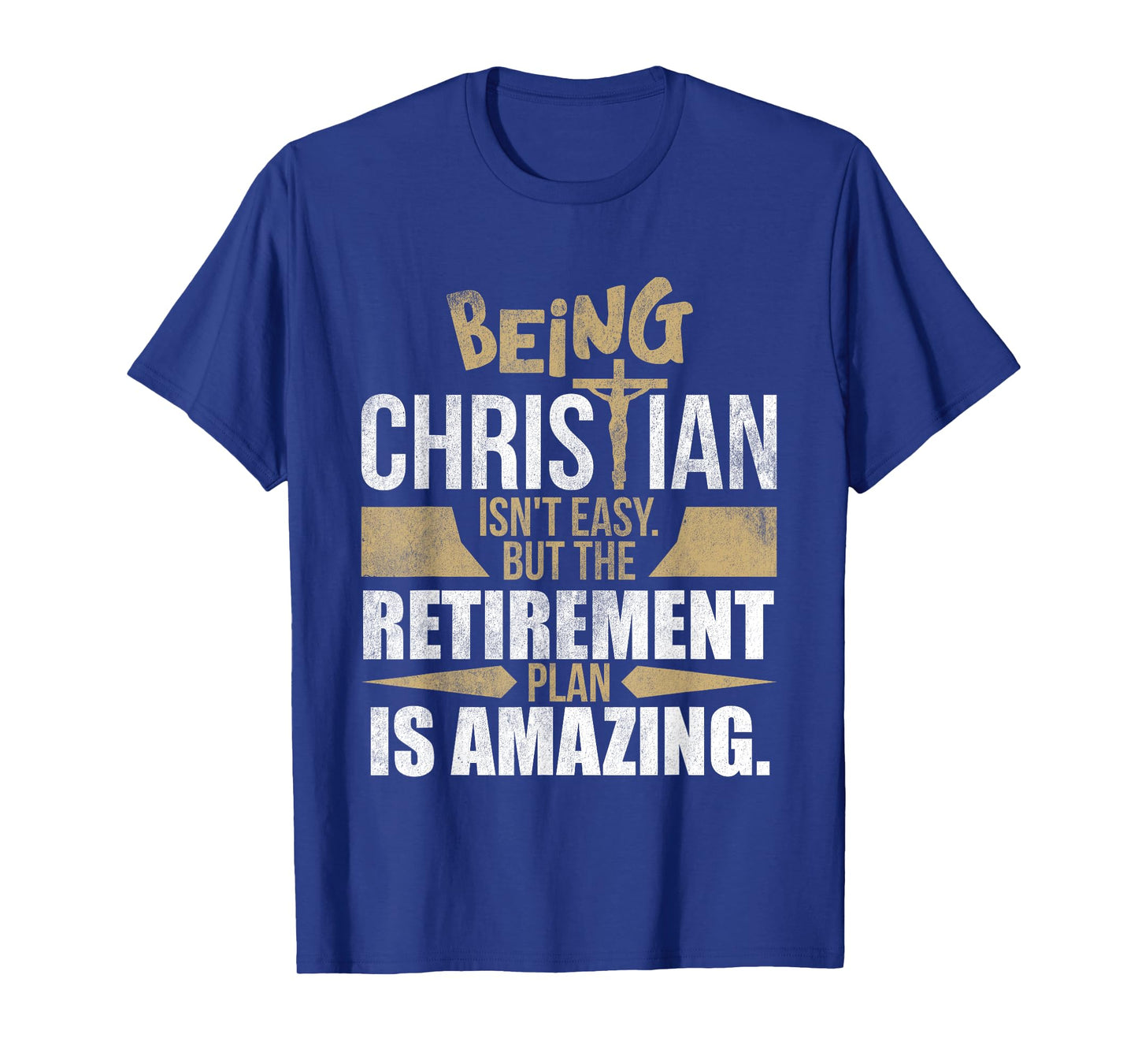 Christian Faith Humor Retirement Plan Heaven Amazing Jesus T-Shirt