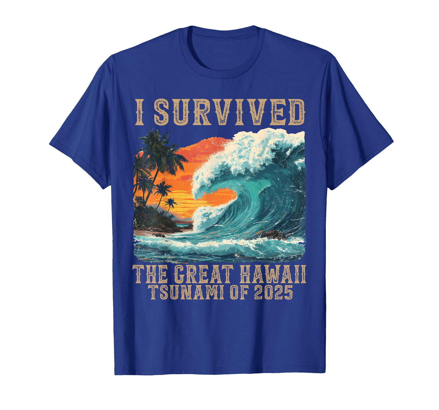 I Survived The Great Hawaii Tsunami of 2025 Funny Saying T-Shirt