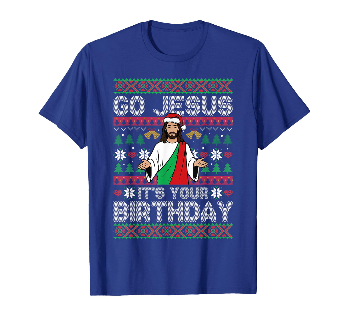Go Jesus Its Your Birthday Ugly Christmas Sweater Christian T-Shirt