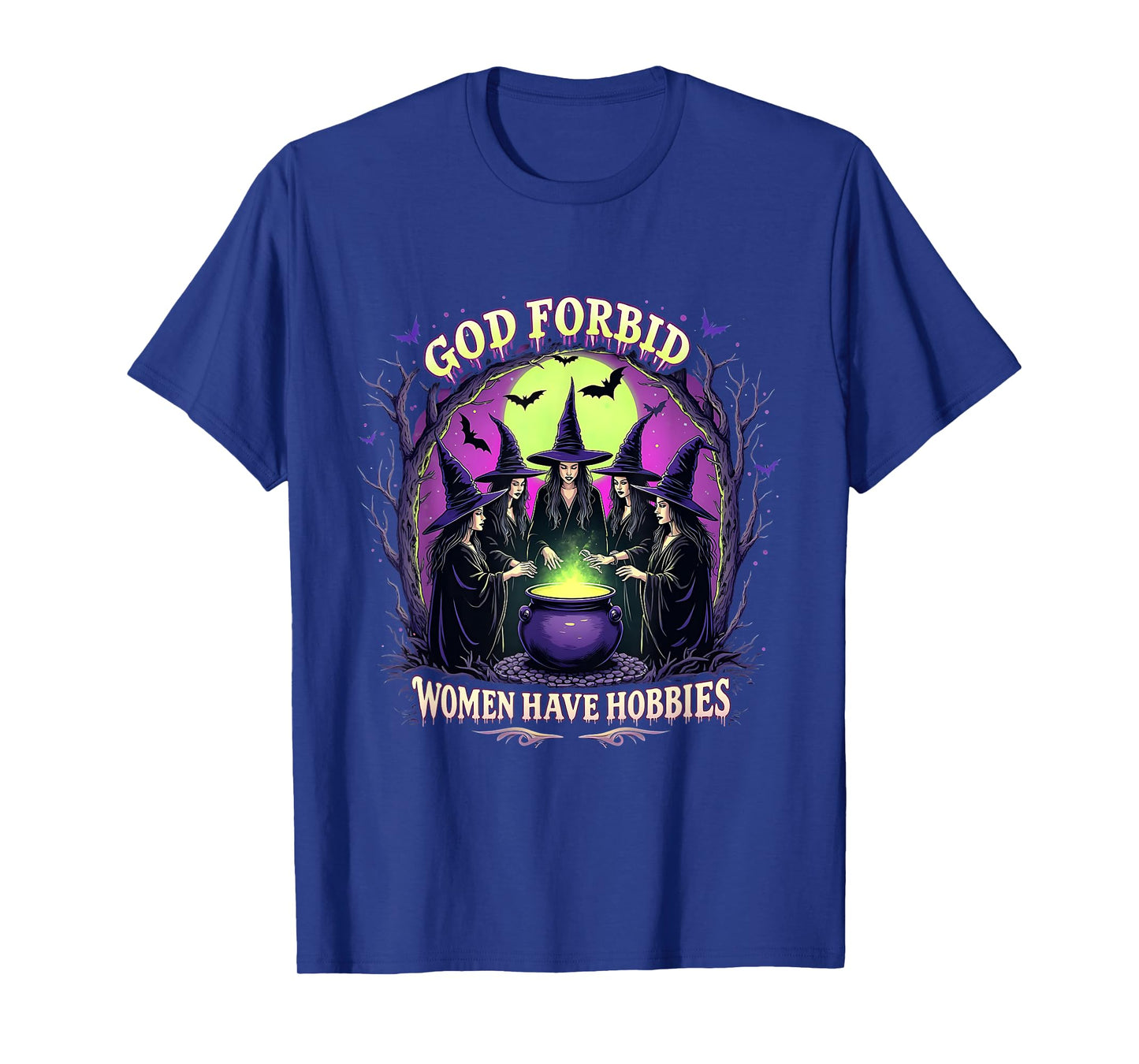 Halloween Spooky Season Witch God Forbid Women Have Hobbies T-Shirt