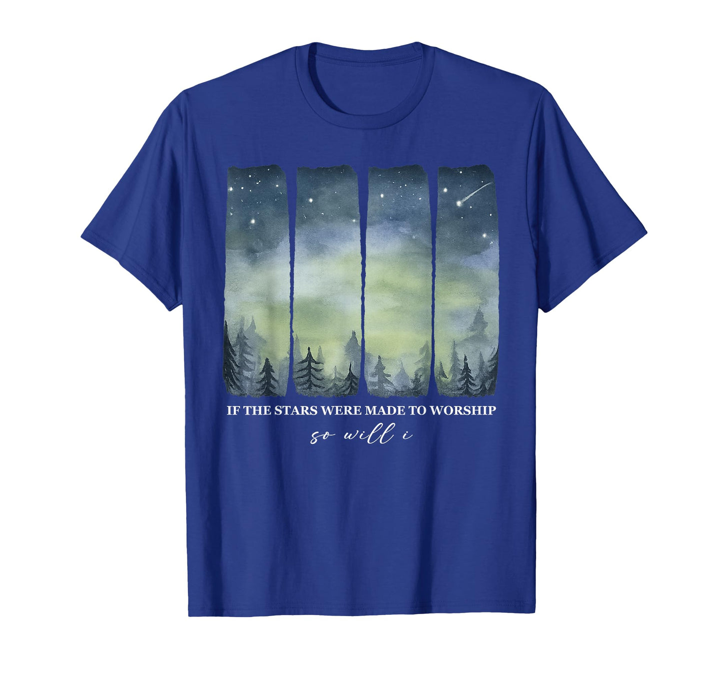 If Stars were Made to Worship So Will I Psalm 148 Christian T-Shirt