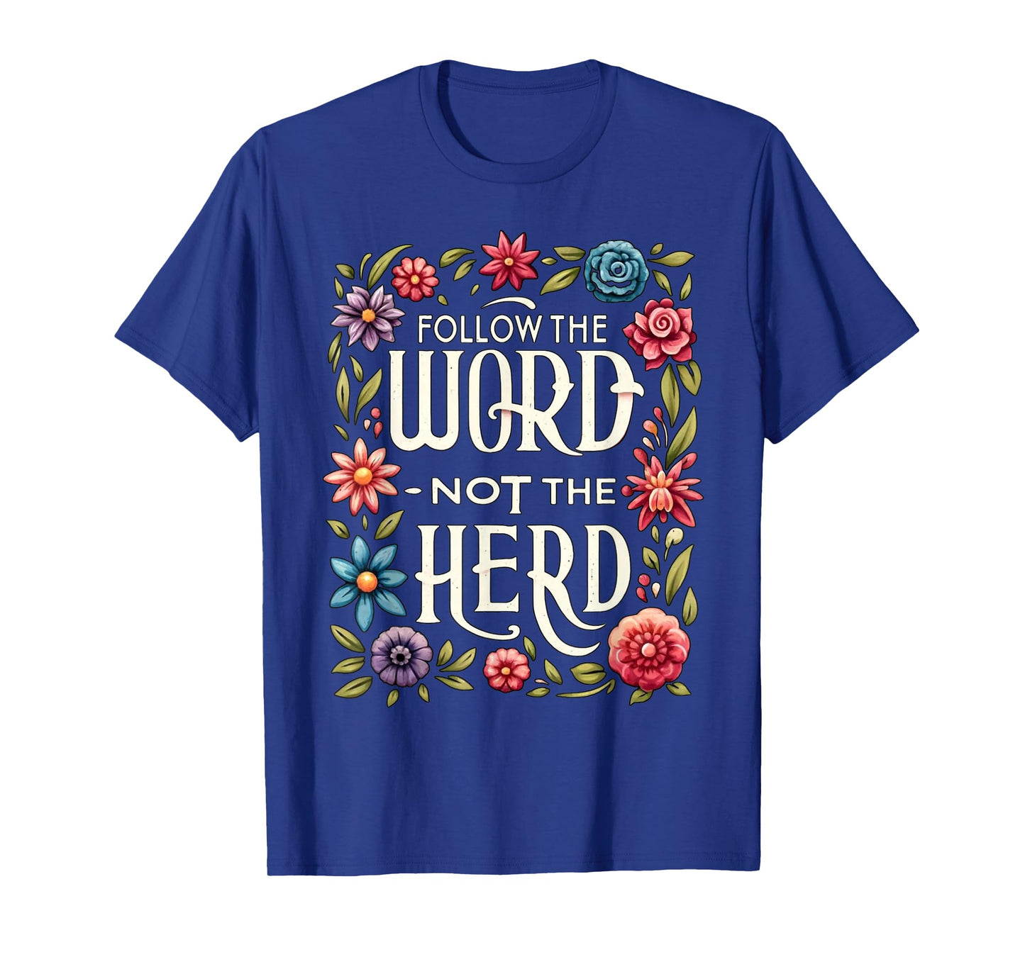 Follow The Word Not The Herd Isaiah Bible Quotes T-Shirt