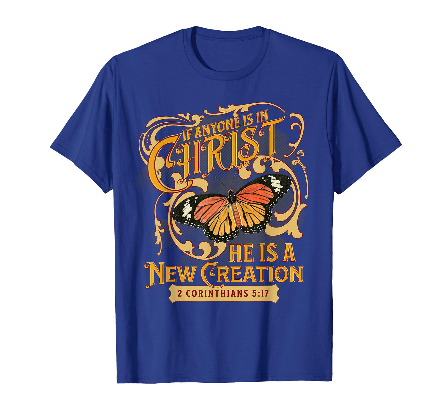 2 Corinthians 5 17 If Anyone is in Christ New Creation Bible T-Shirt