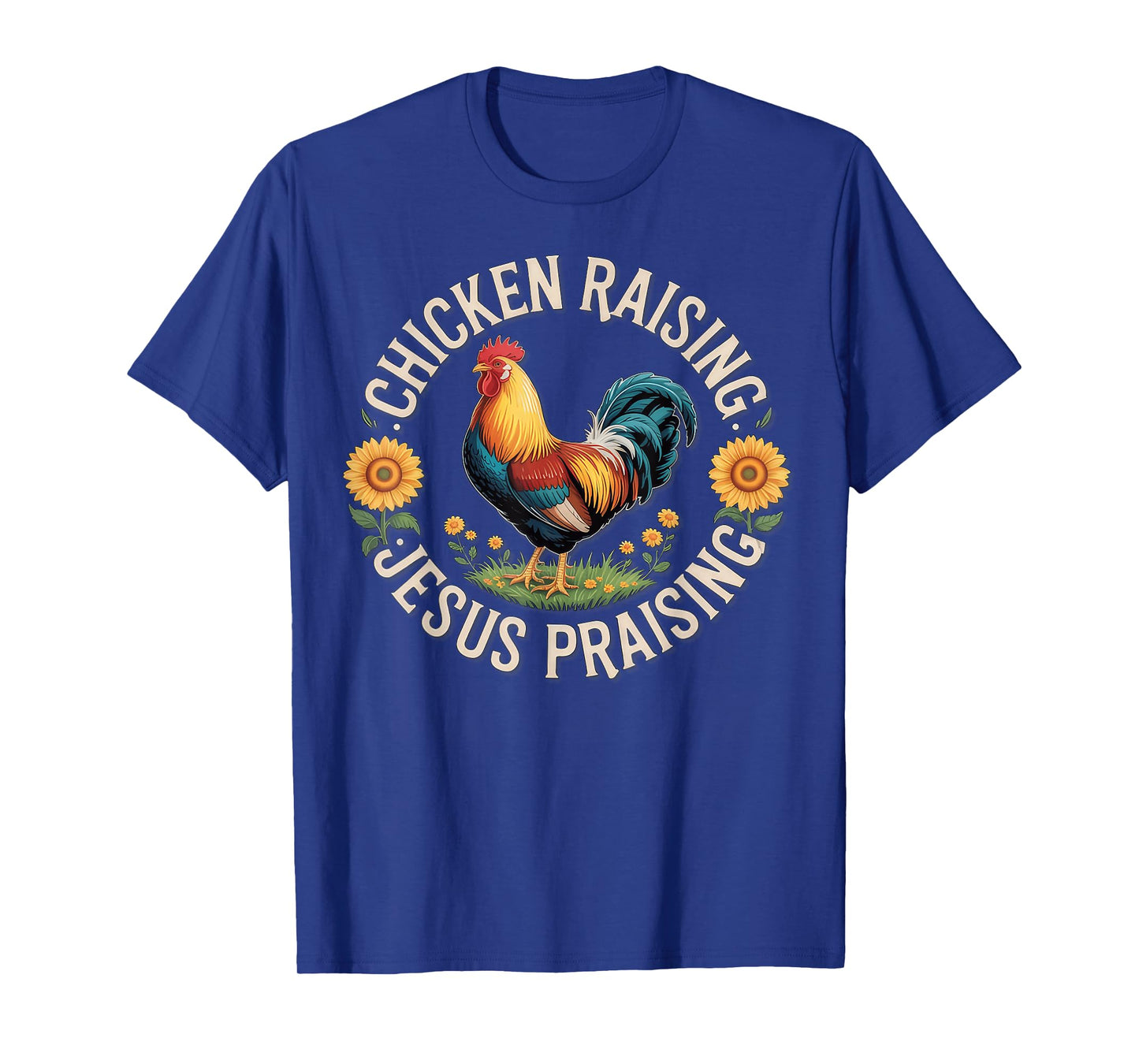 Chicken Raising & Jesus Praising T-Shirt