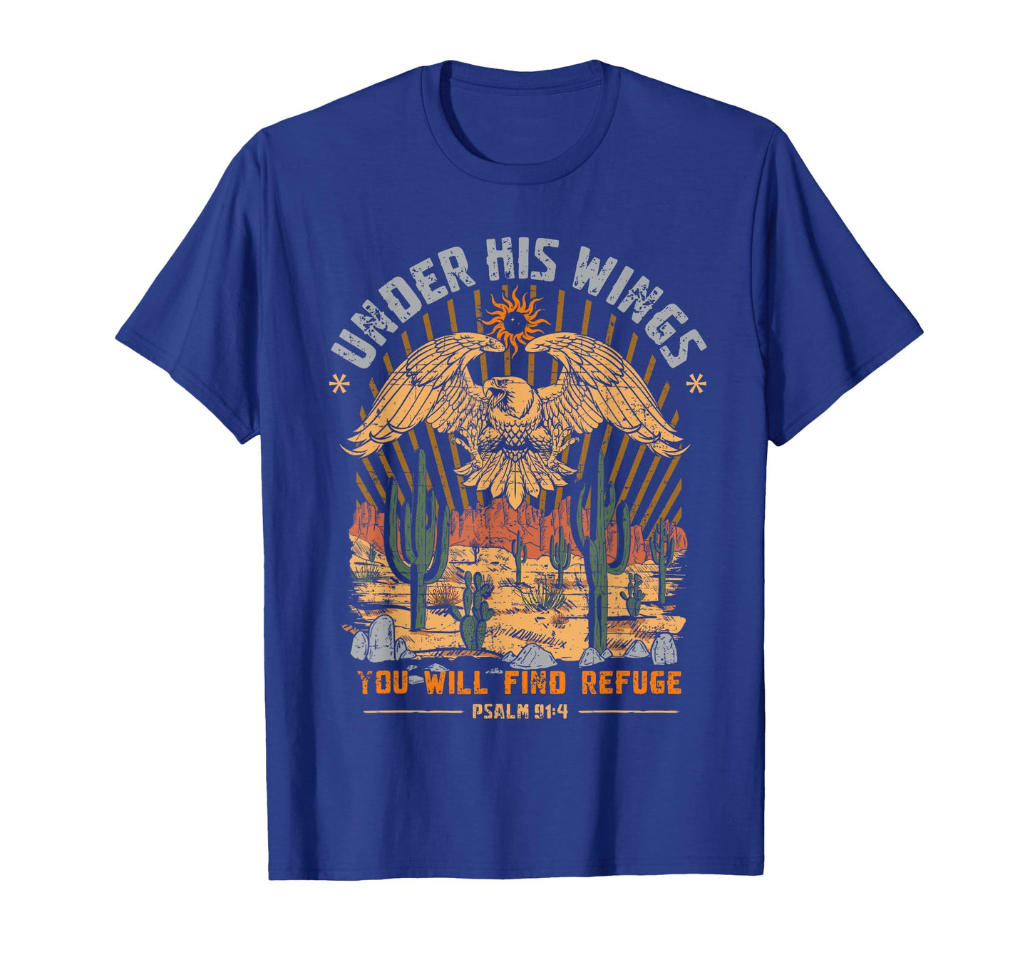 Under His Wings You Will Find Refuge Psalm 91:4 Bible Lover T-Shirt