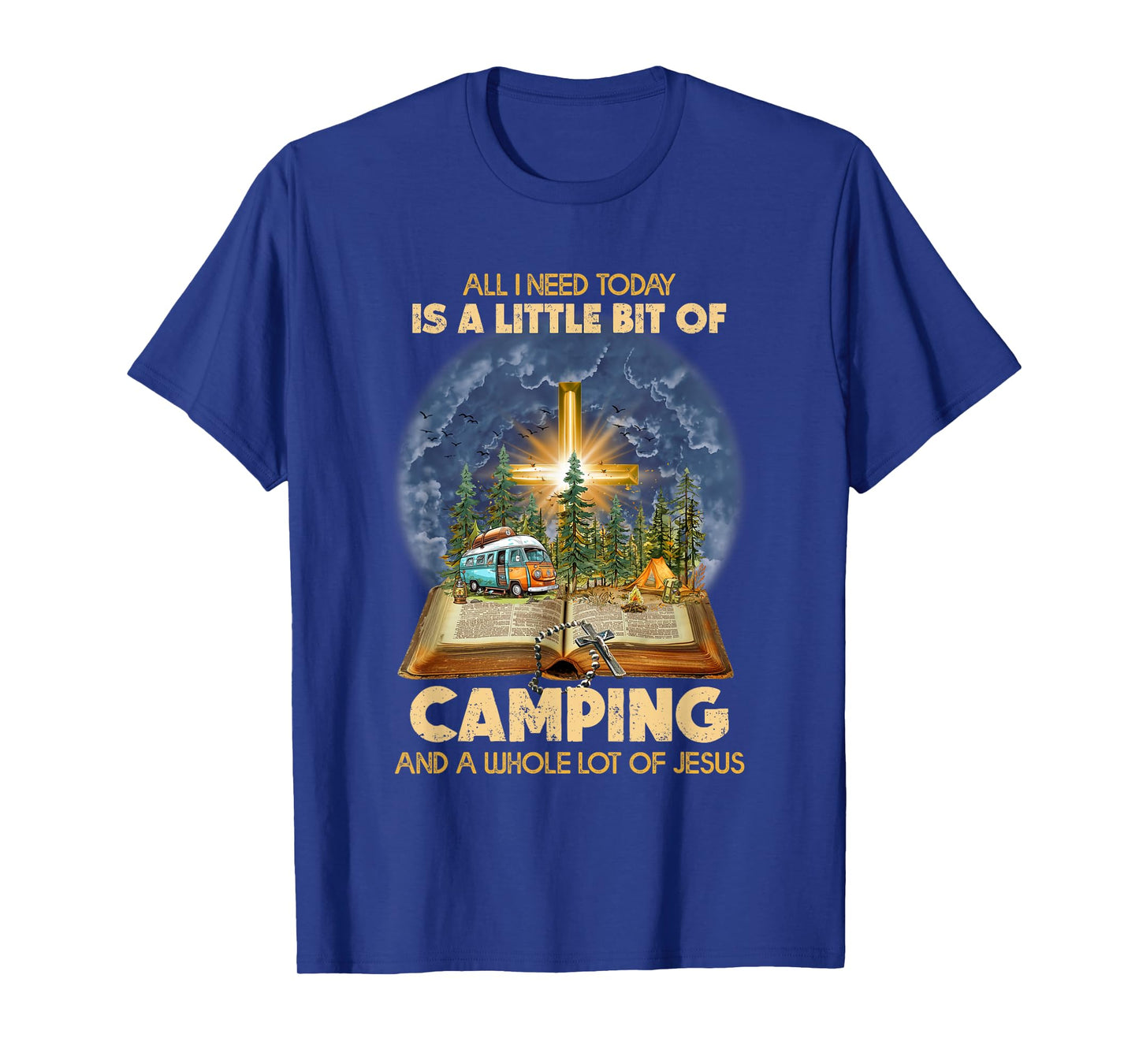 All I Need Today Is A Little Bit Of Camping And Jesus T-Shirt