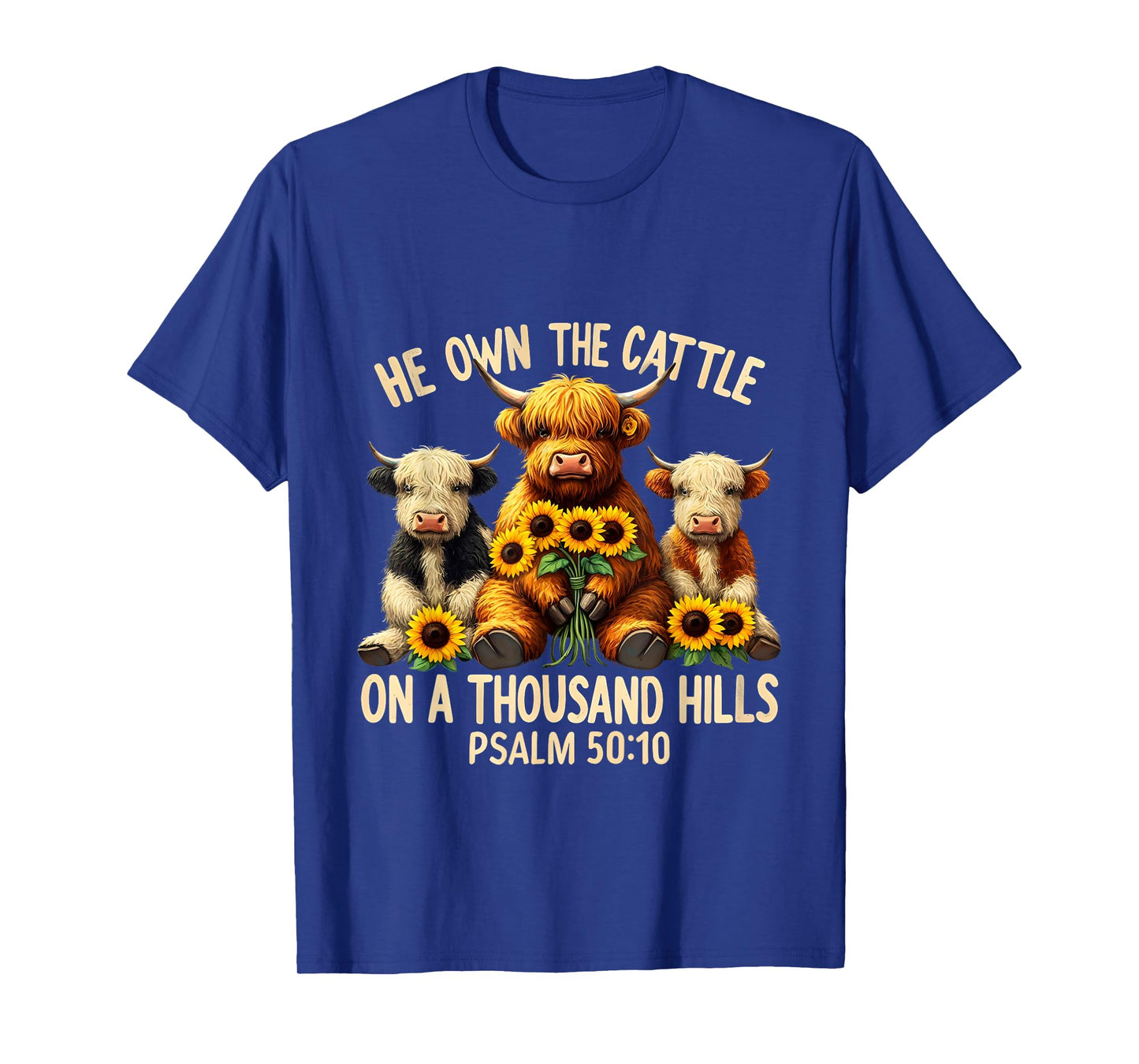 He Own The Cattle On A Thousand Hills Bible Highland Cow T-Shirt