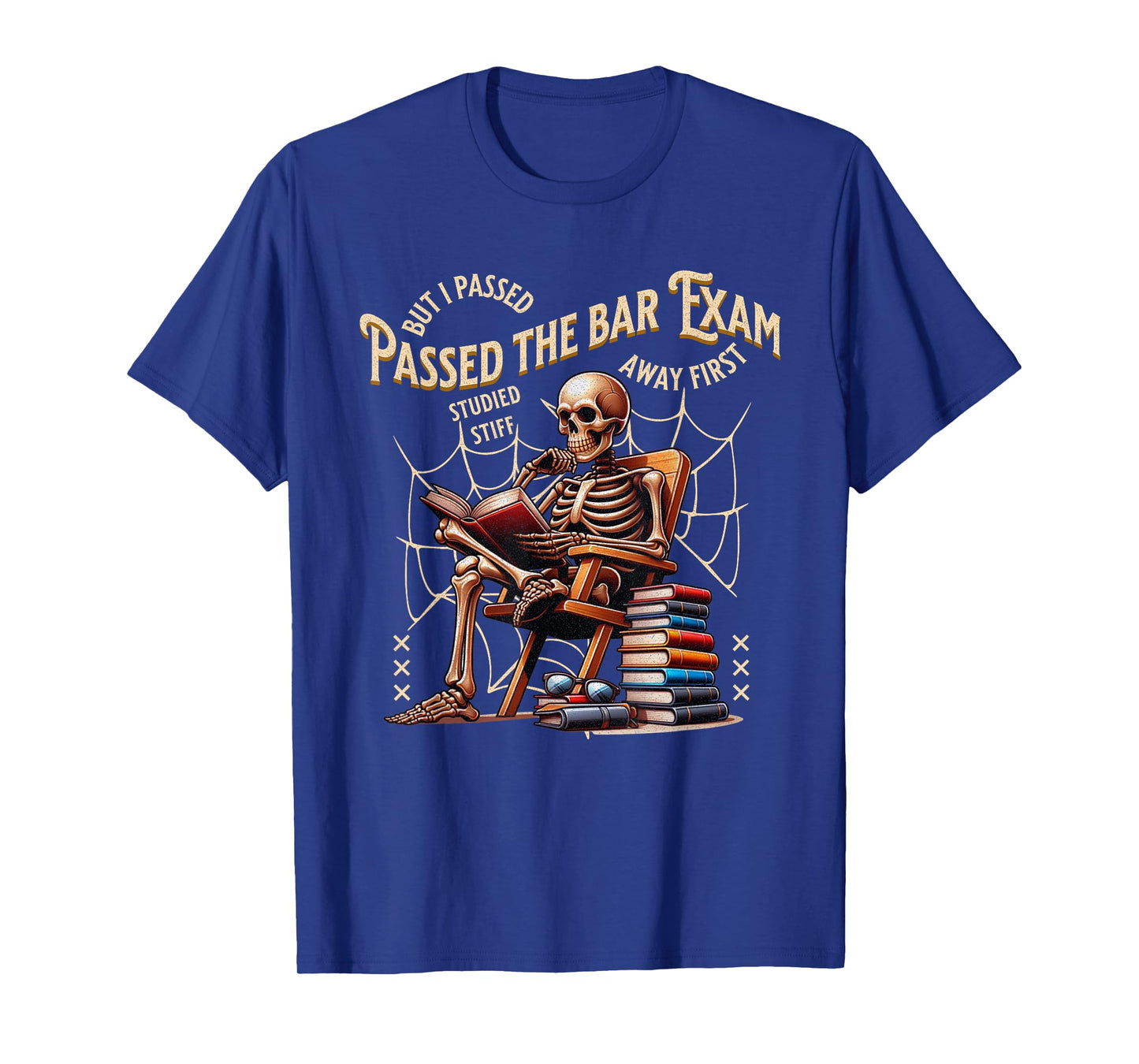 I Passed The Bar Exam Skeleton Funny Attorney Lawyer T-Shirt