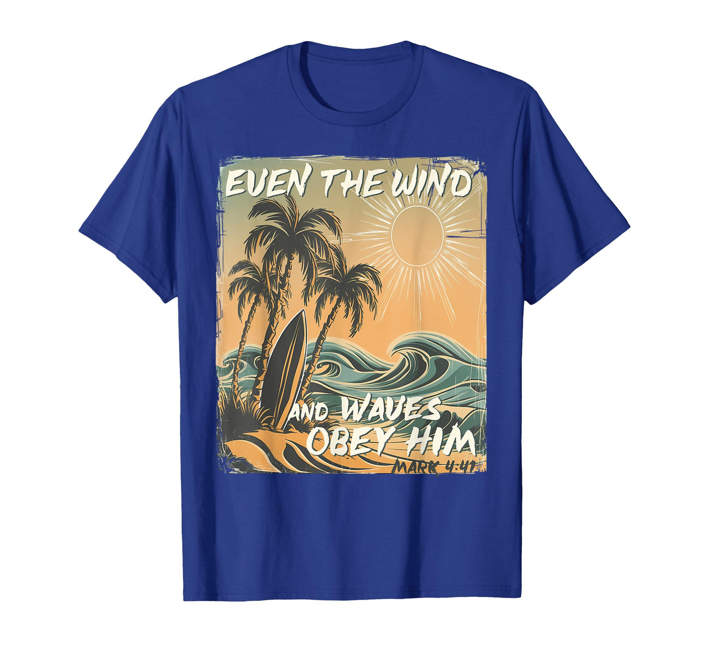 Even The Wind And Waves Obey Him Christian Surfing Ocean T-Shirt
