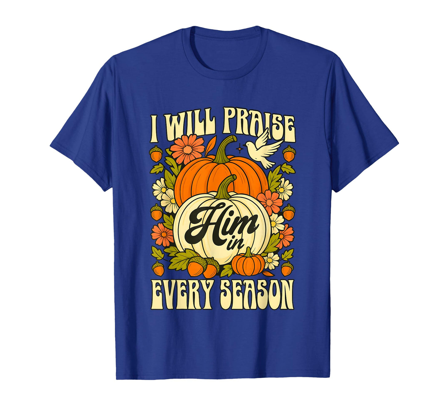 I Will Praise Him in Every Season Pumpkin Halloween T-Shirt
