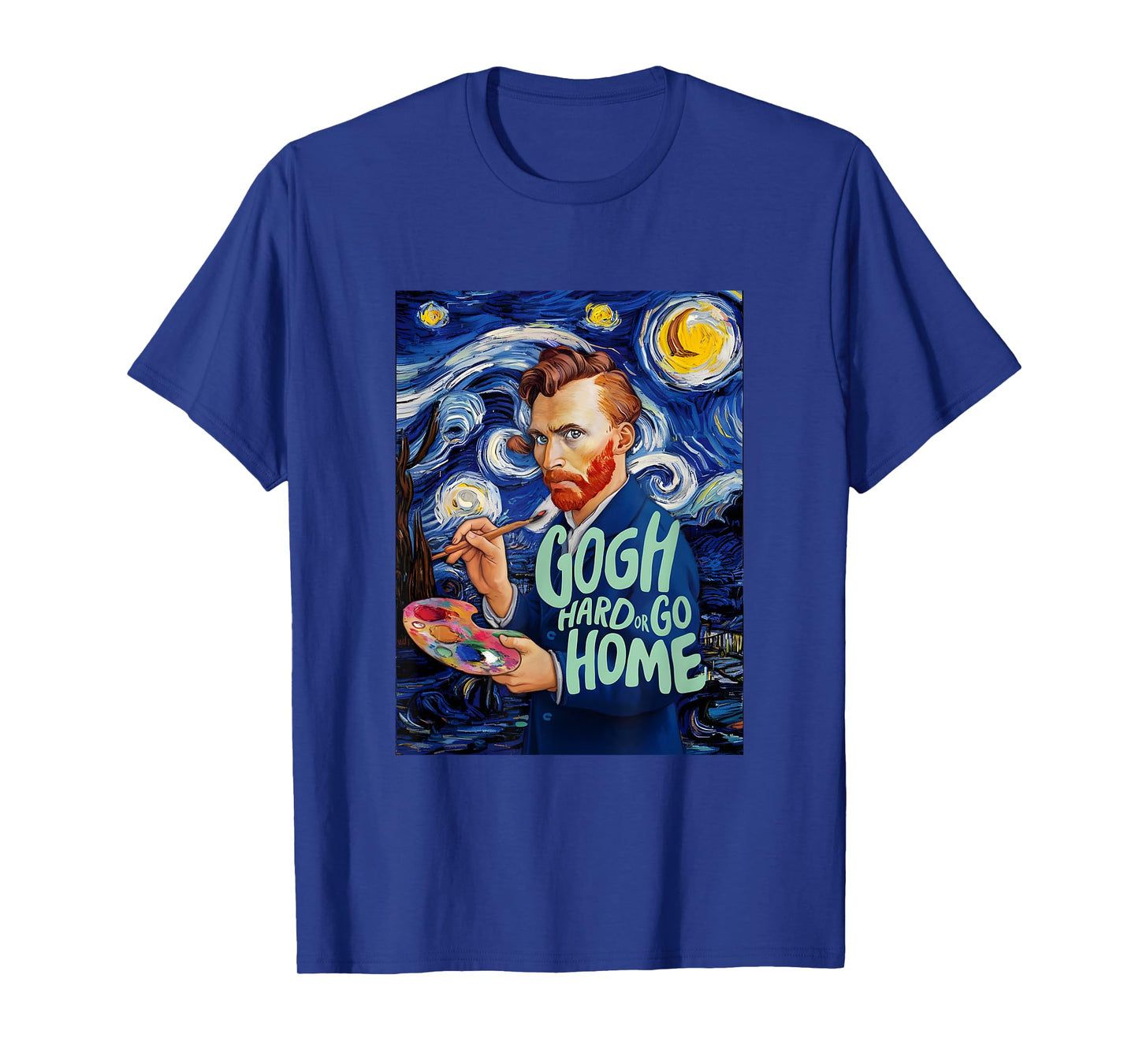 Vincent Van Gogh Hard Or Go Home Artist Humor Pun T-Shirt