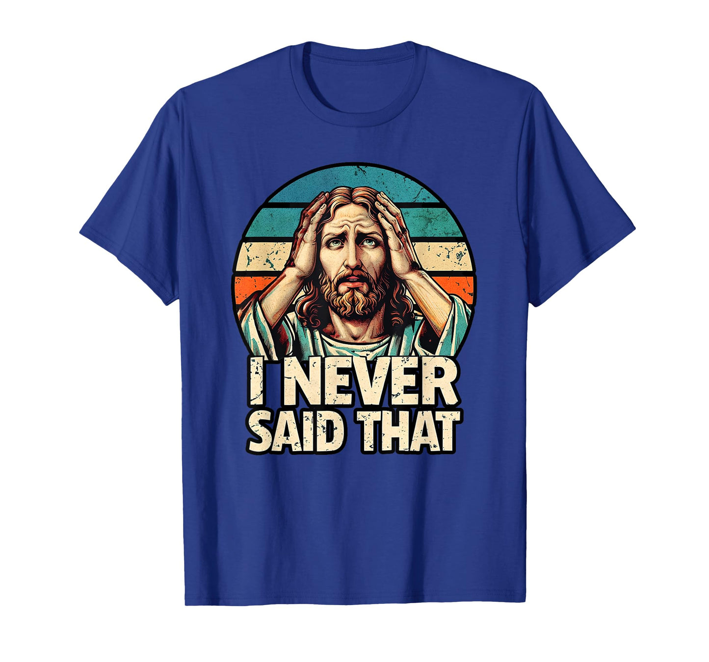 I Never Said That Jesus Meme Funny Christian God Religious T-Shirt