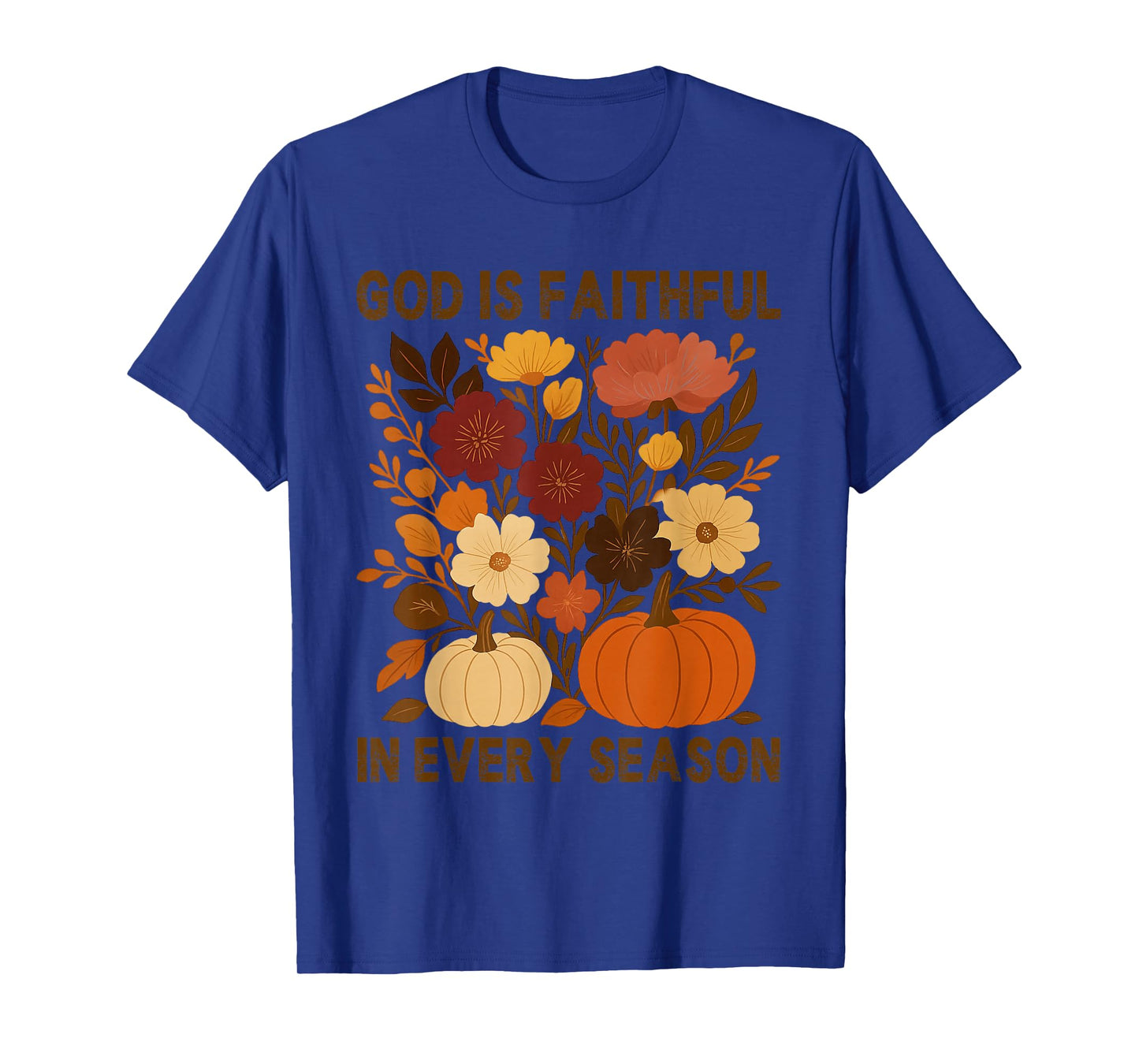 God is Faithful in Every Season, Floral Fall Autumn Pumpkin T-Shirt