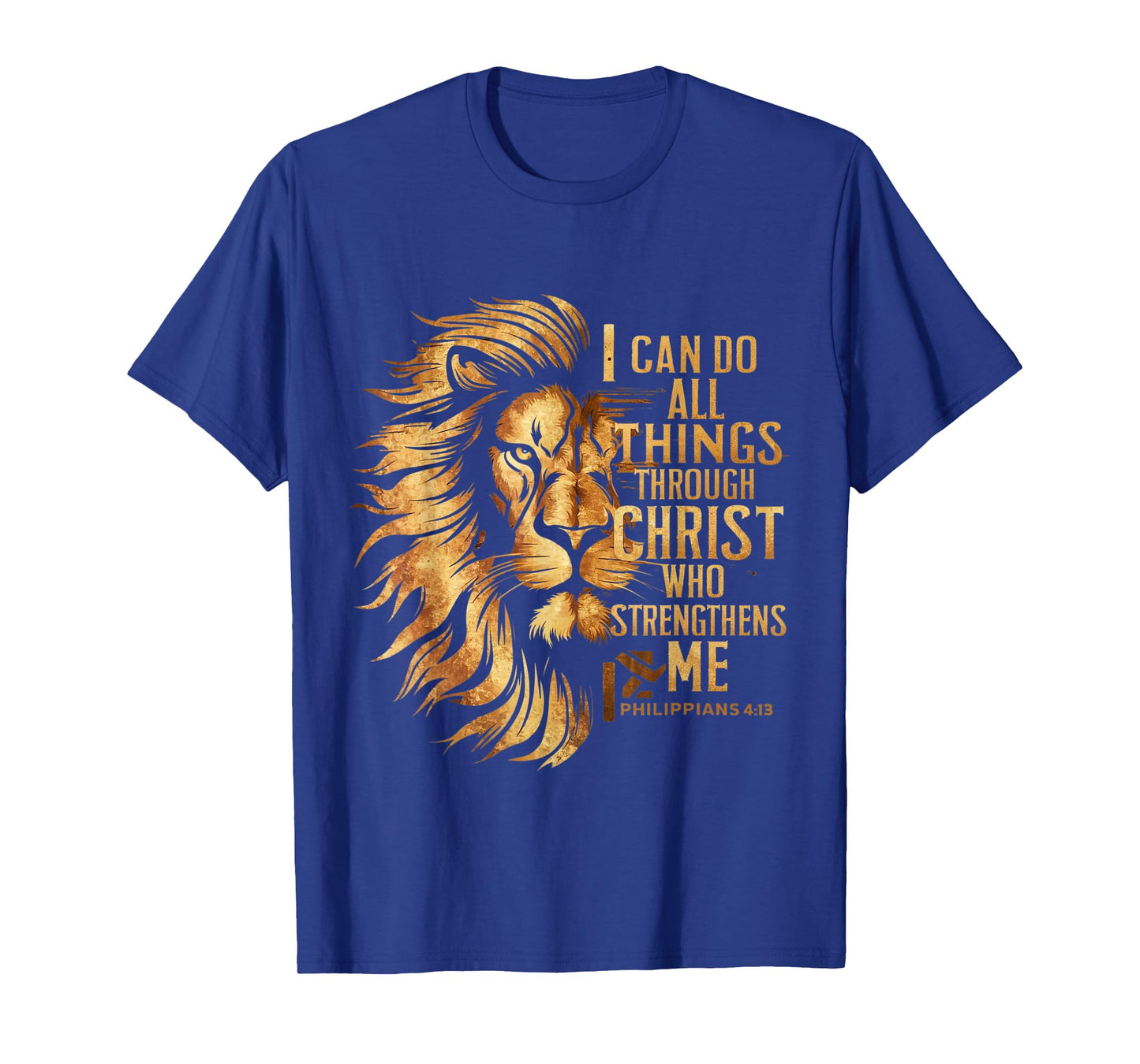 Christian I Can Do All Things Through Christ Lion Faith T-Shirt