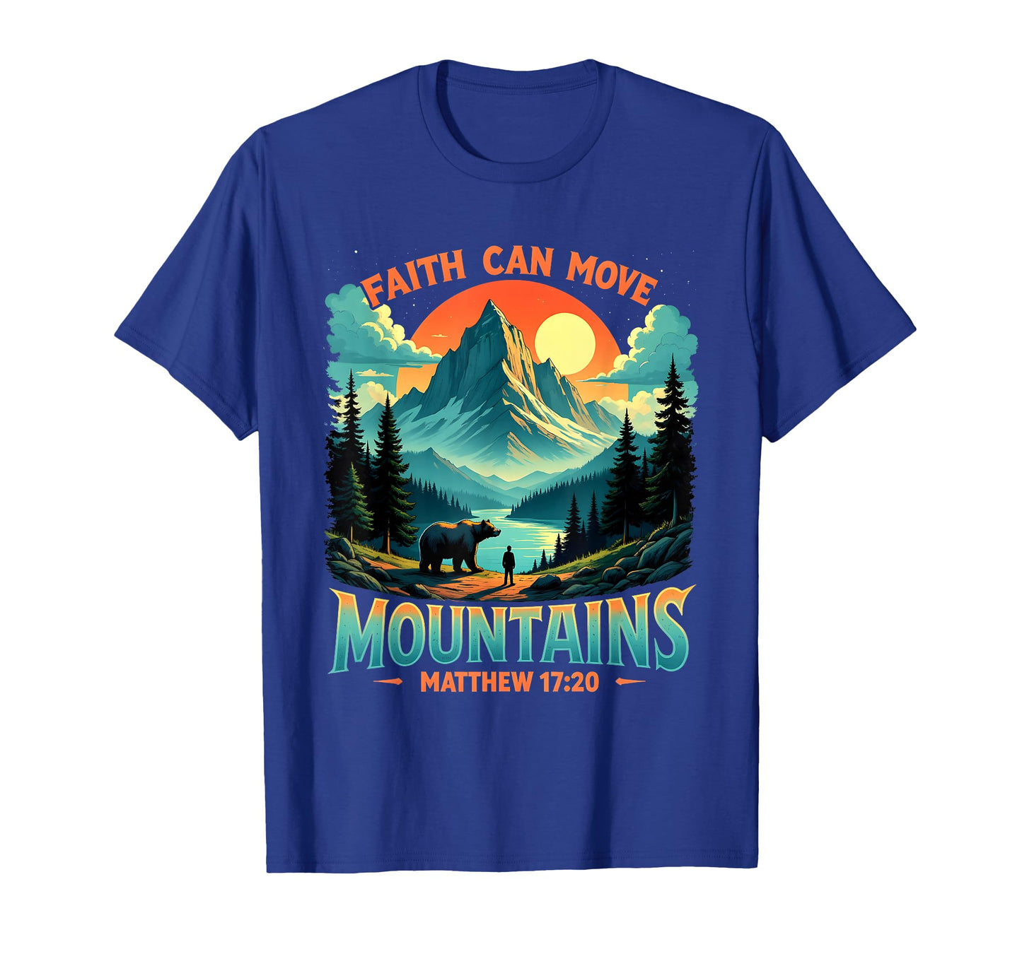 Mountain Landscape Faith Can Move Mountains Matthew 17:20 T-Shirt