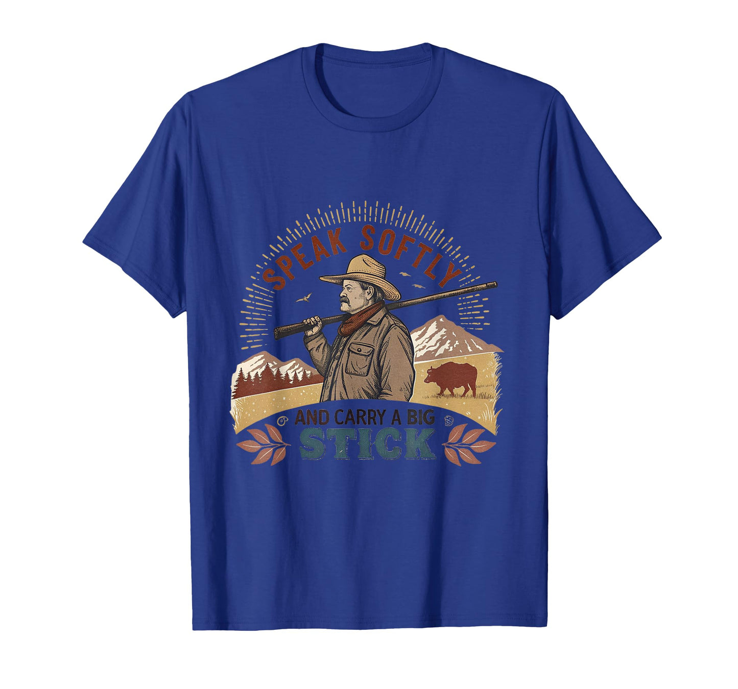 Speak Softly and Carry a Big Stick Quote President Roosevelt T-Shirt
