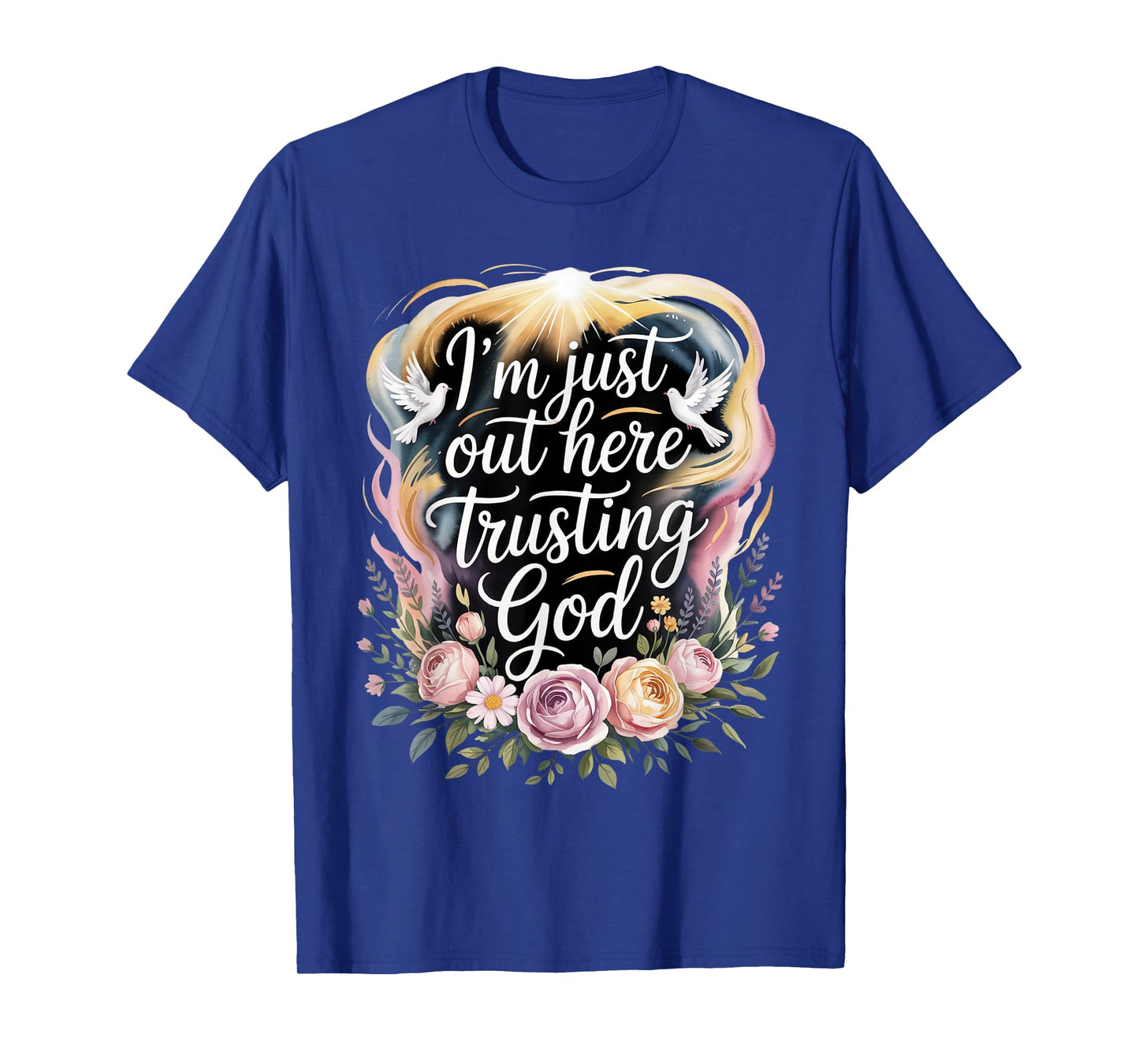 I'm just Out here Trusting God Christian Religious Faith T-Shirt